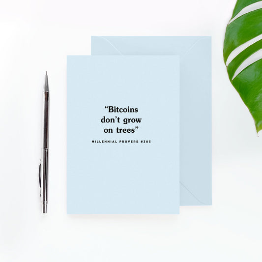 Bitcoins Don't Grow On Trees Card