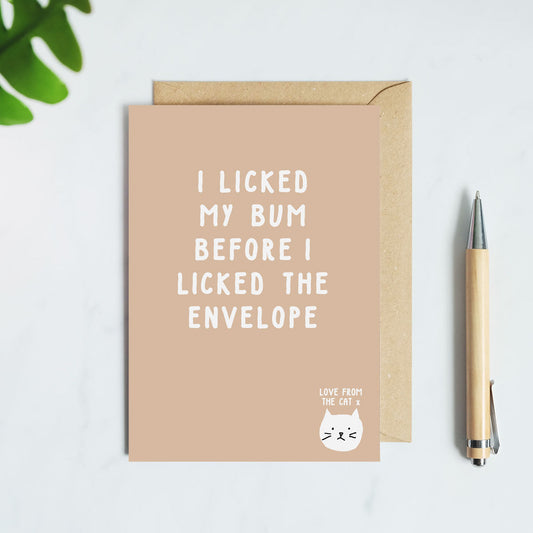 I Licked My Bum Before I Licked The Envelope Card From The Cat