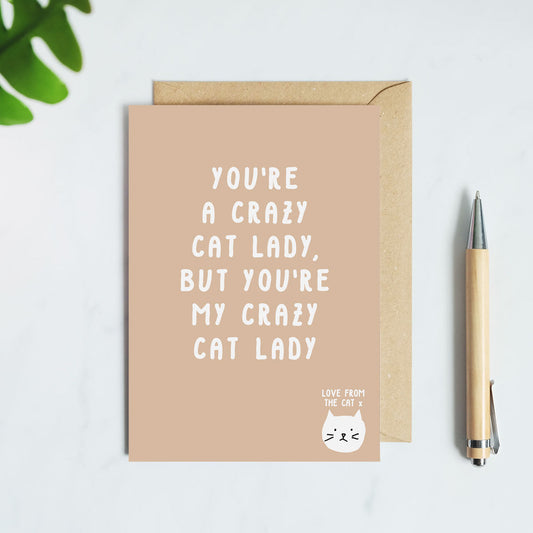 You're A Crazy Cat Lady But You're My Crazy Cat Lady Card