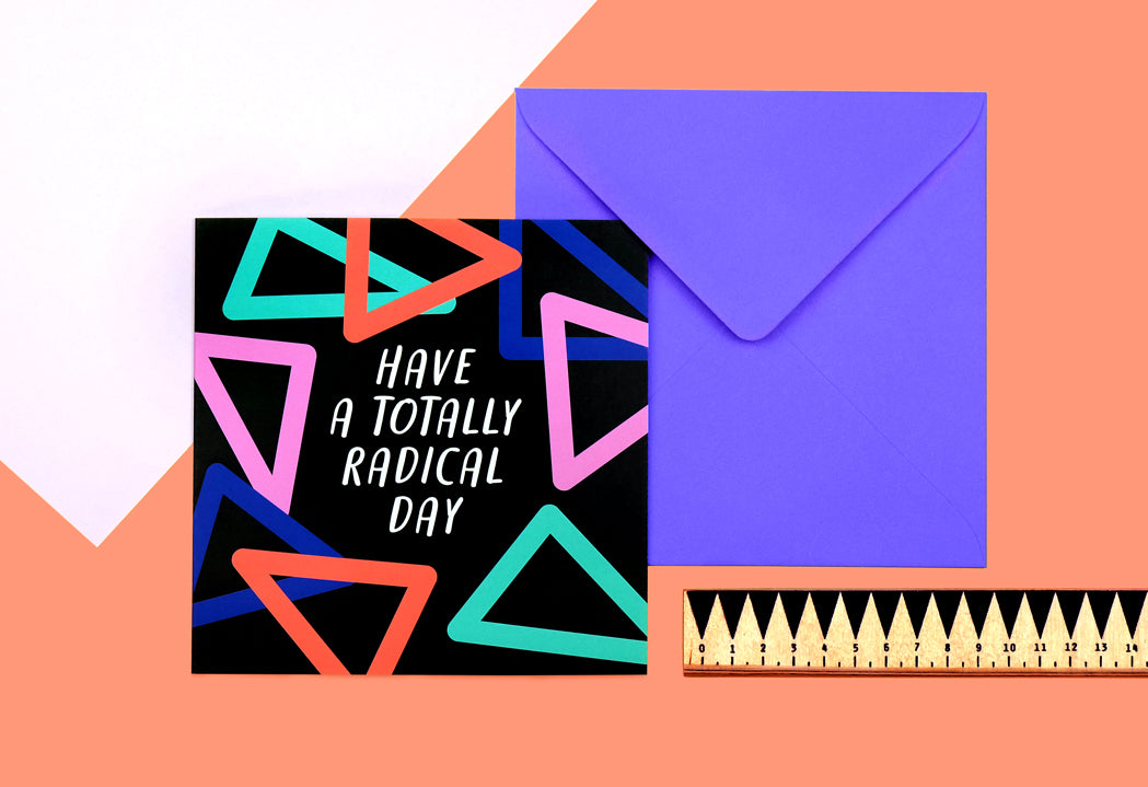 Have A Totally Radical Day Card