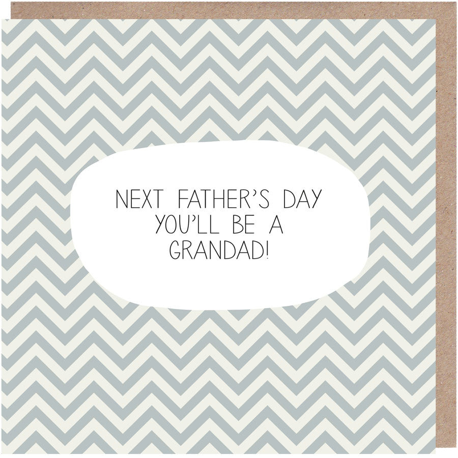 Next Father's Day You'll Be A Grandad Card