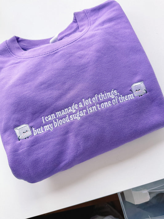 I Can't Manage My Blood Sugar embroidered sweatshirt