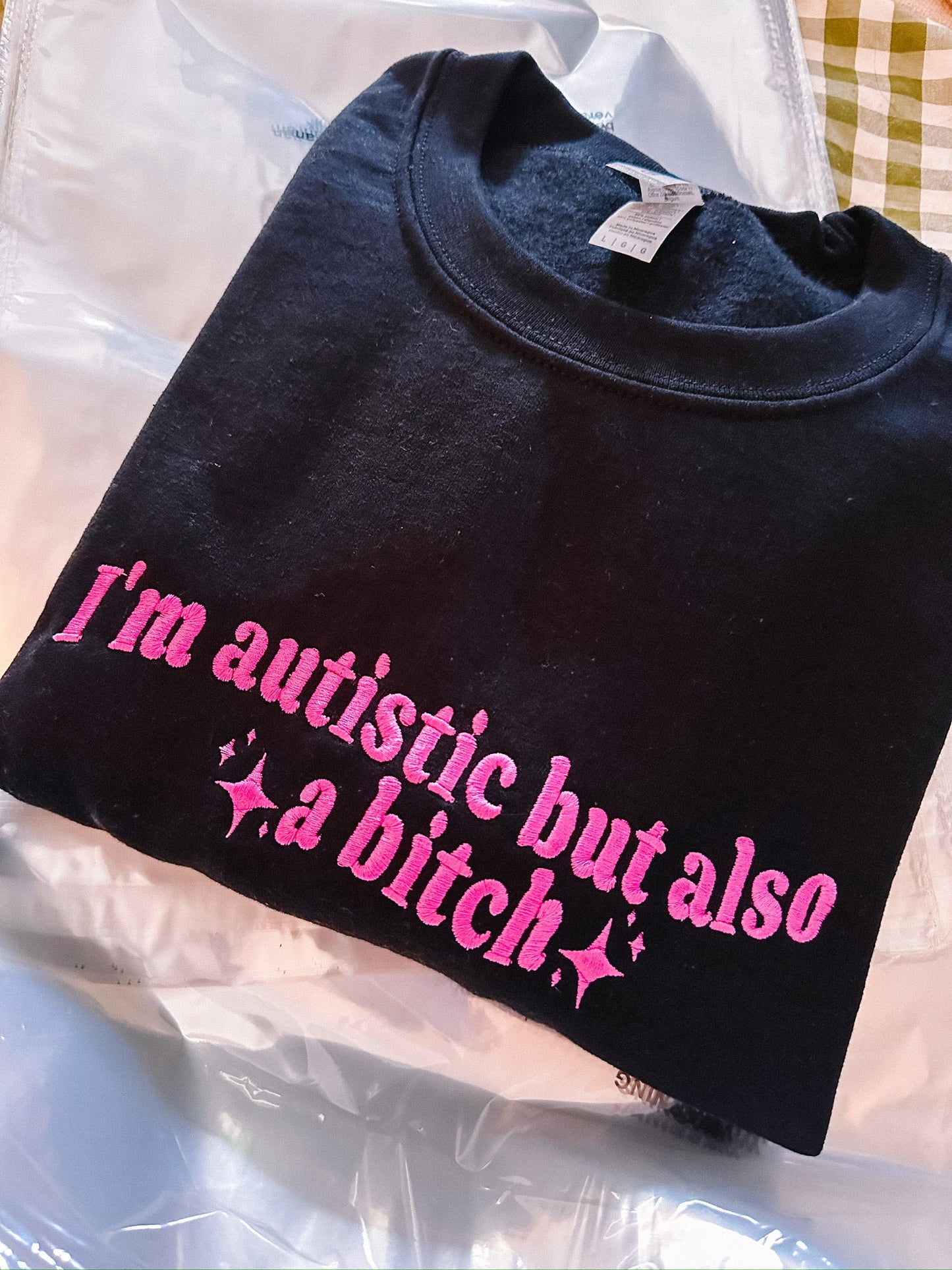 Autistic But Also A Bitch embroidered sweatshirt