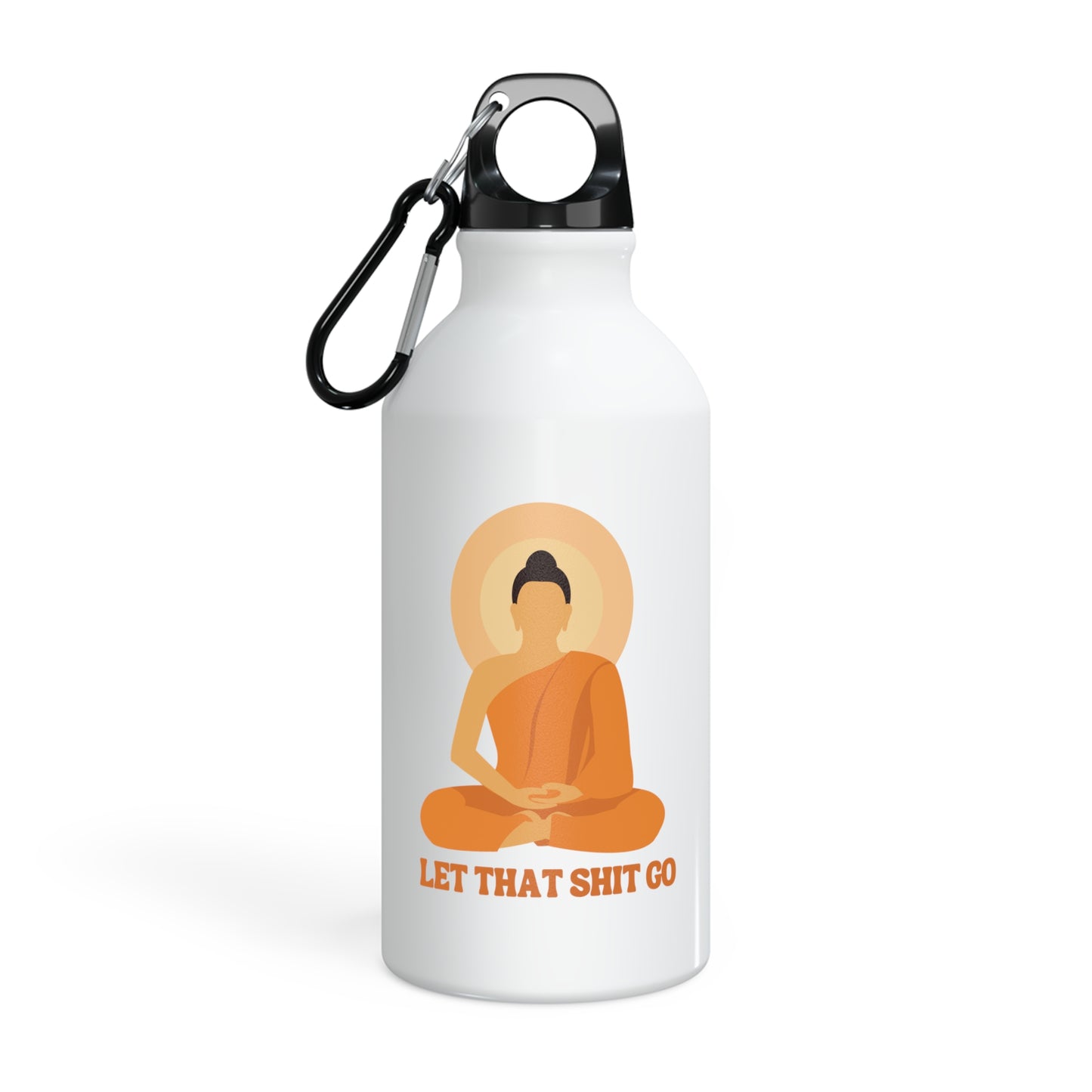 Buddha Water Bottle: Let That Shit Go