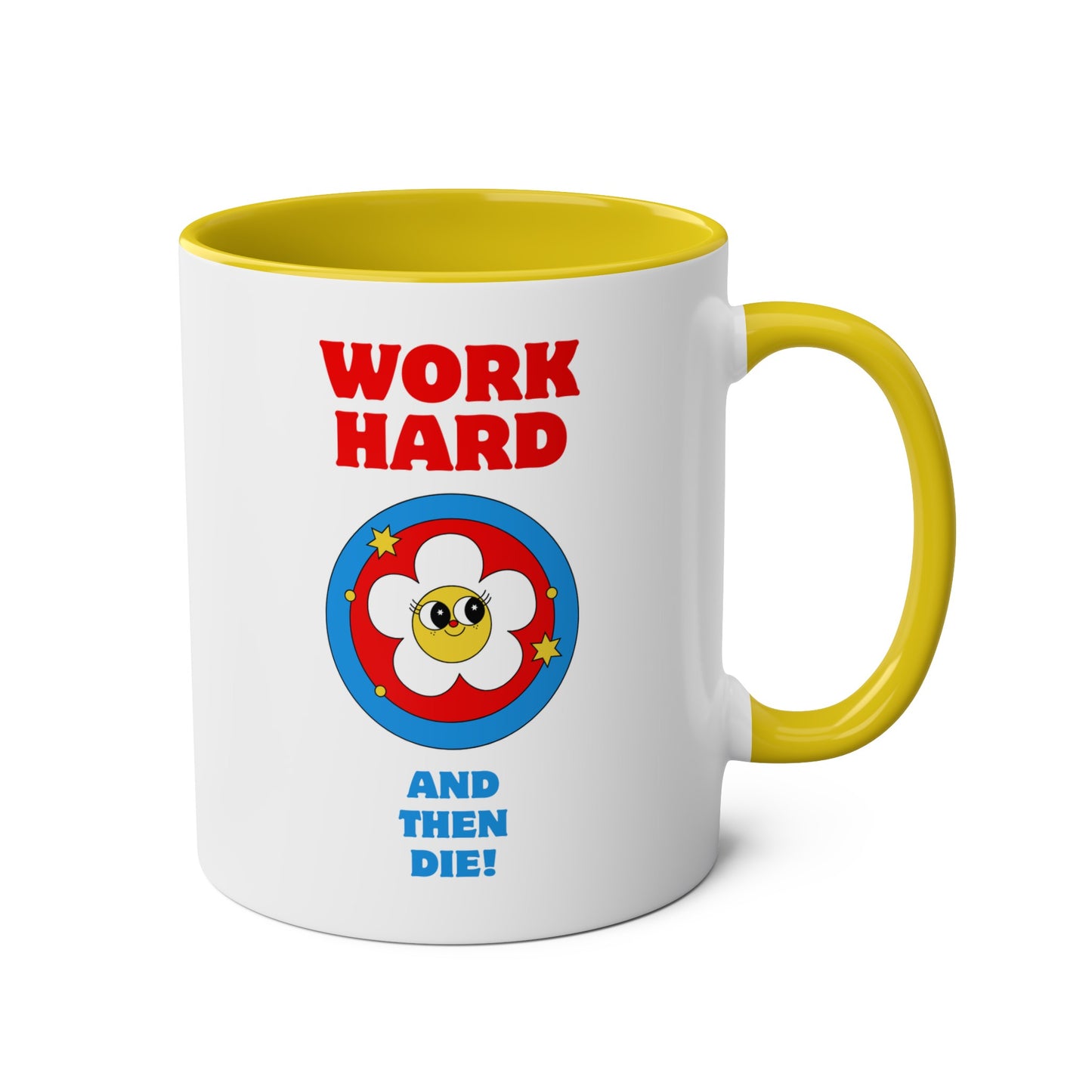 Work Hard And Then Die! Mug