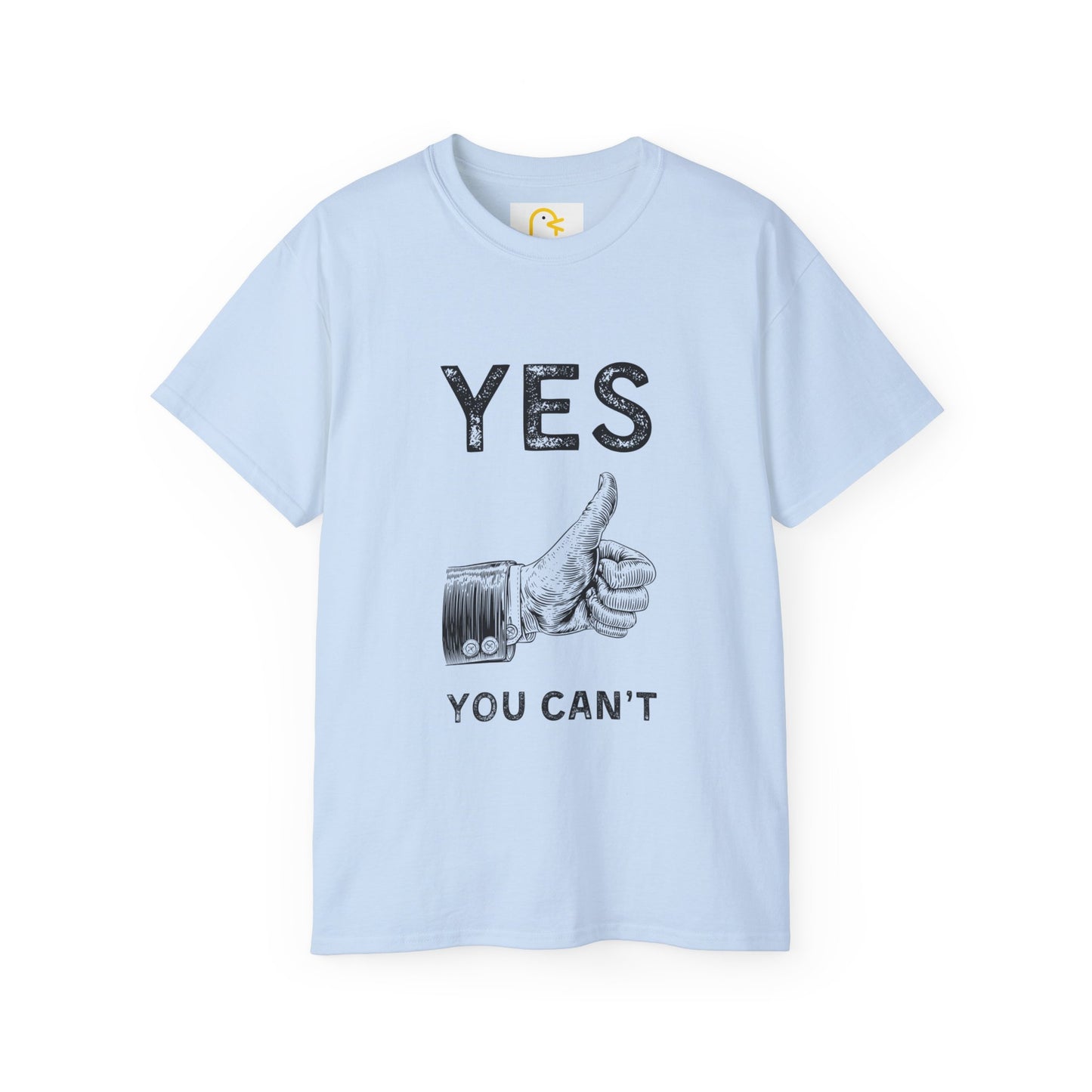 Yes You Can't T-shirt