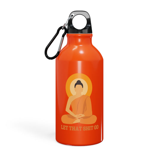 Buddha Water Bottle: Let That Shit Go