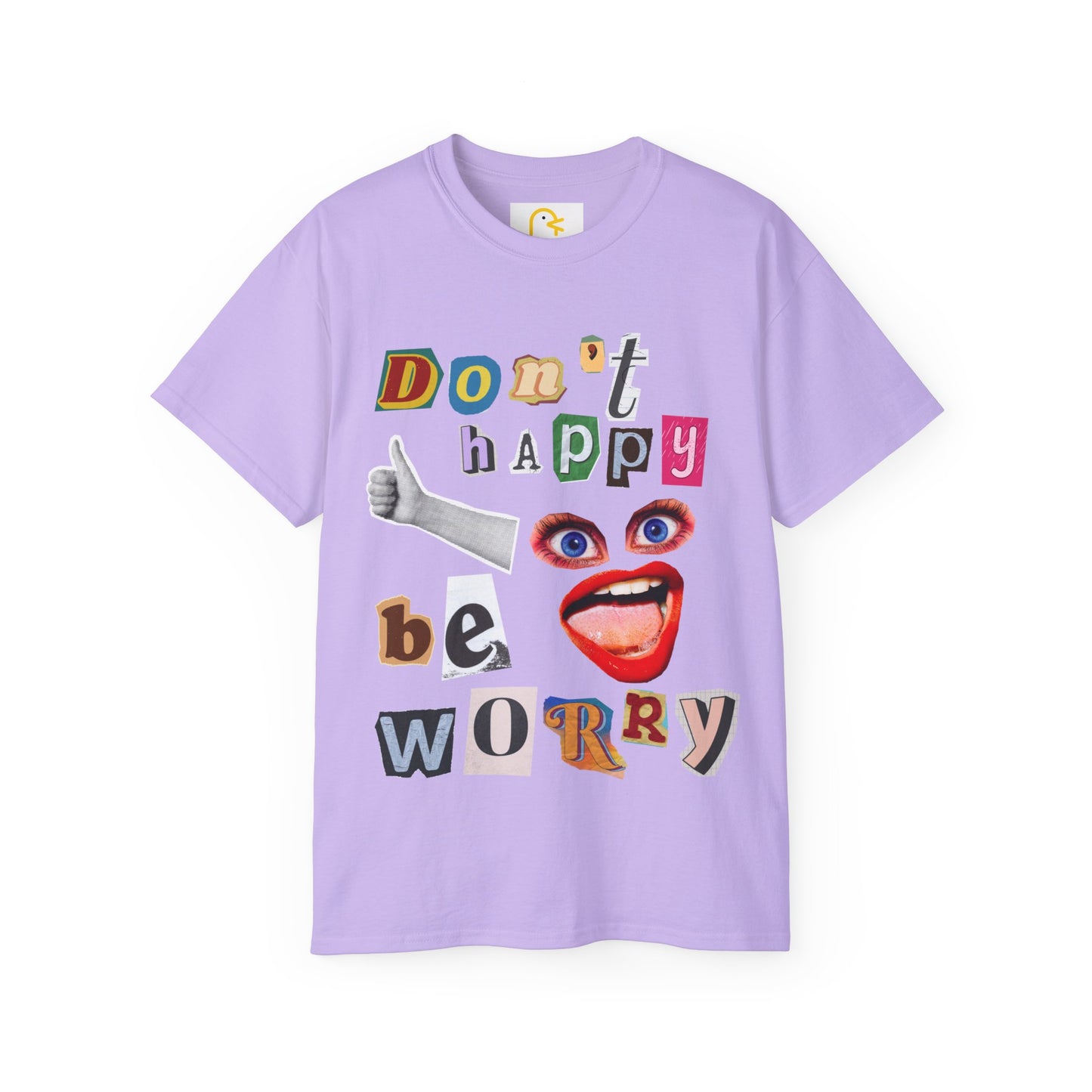 Don't happy be worry T-shirt