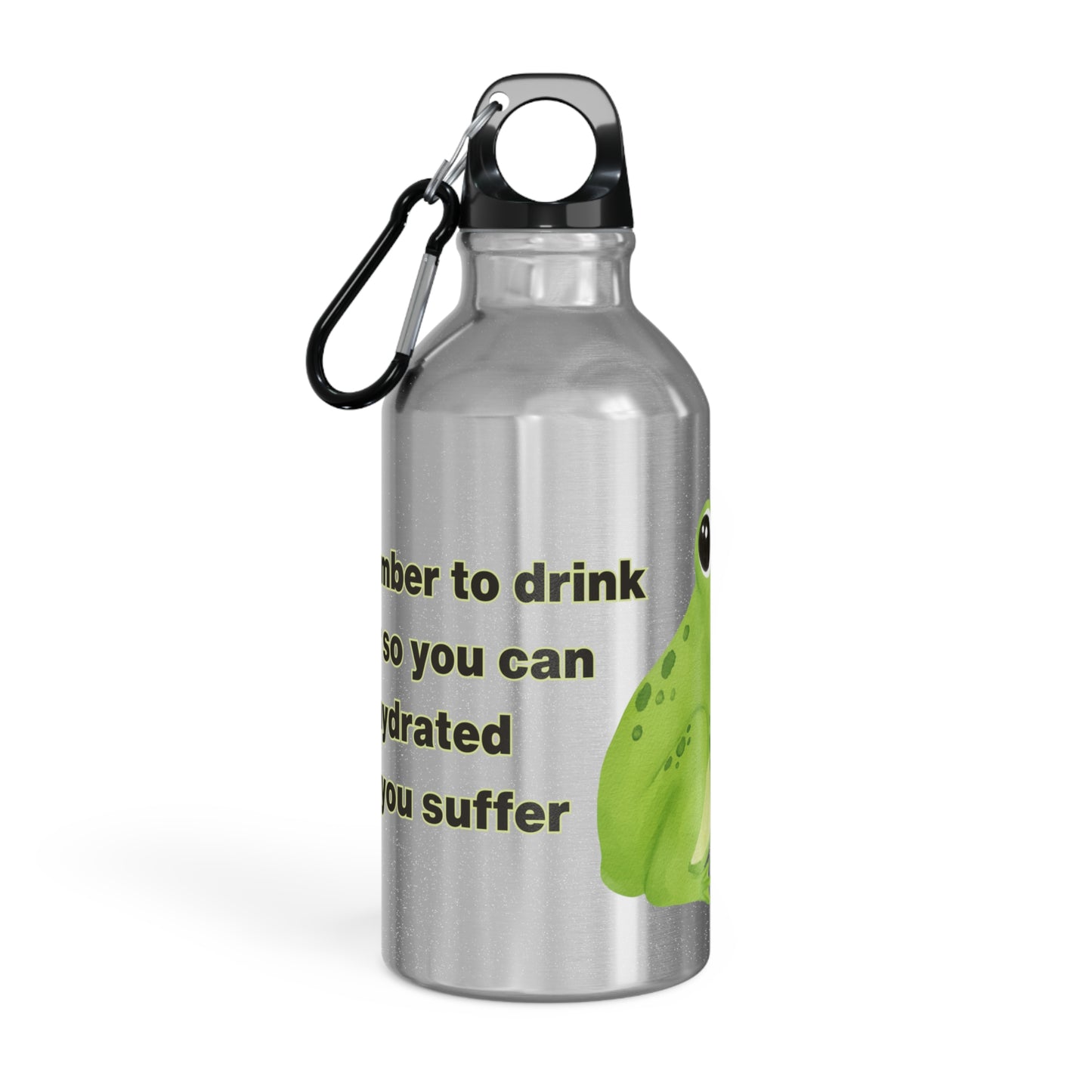 Frog Water Bottle: Remember to drink water so you can stay hydrated while you suffer