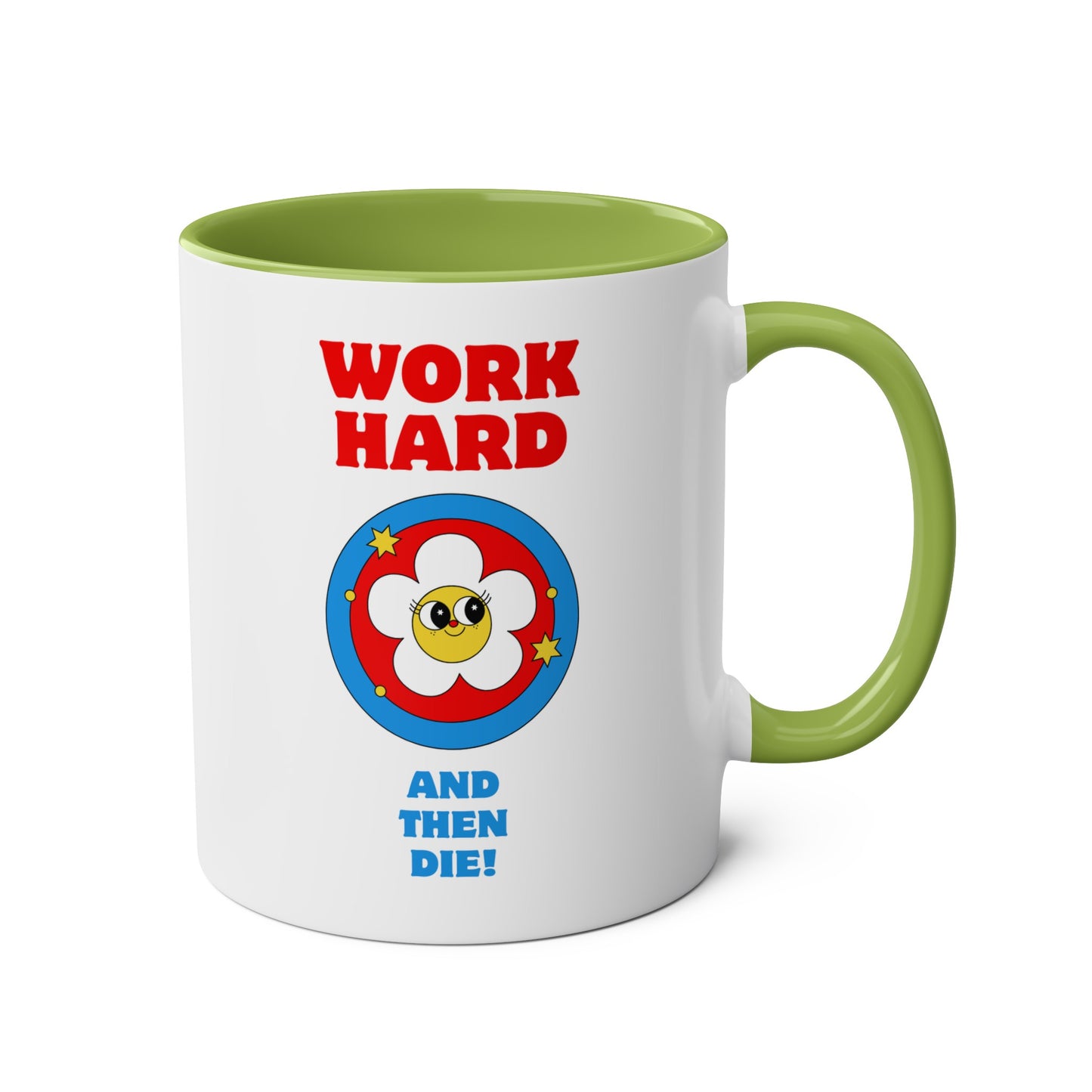 Work Hard And Then Die! Mug