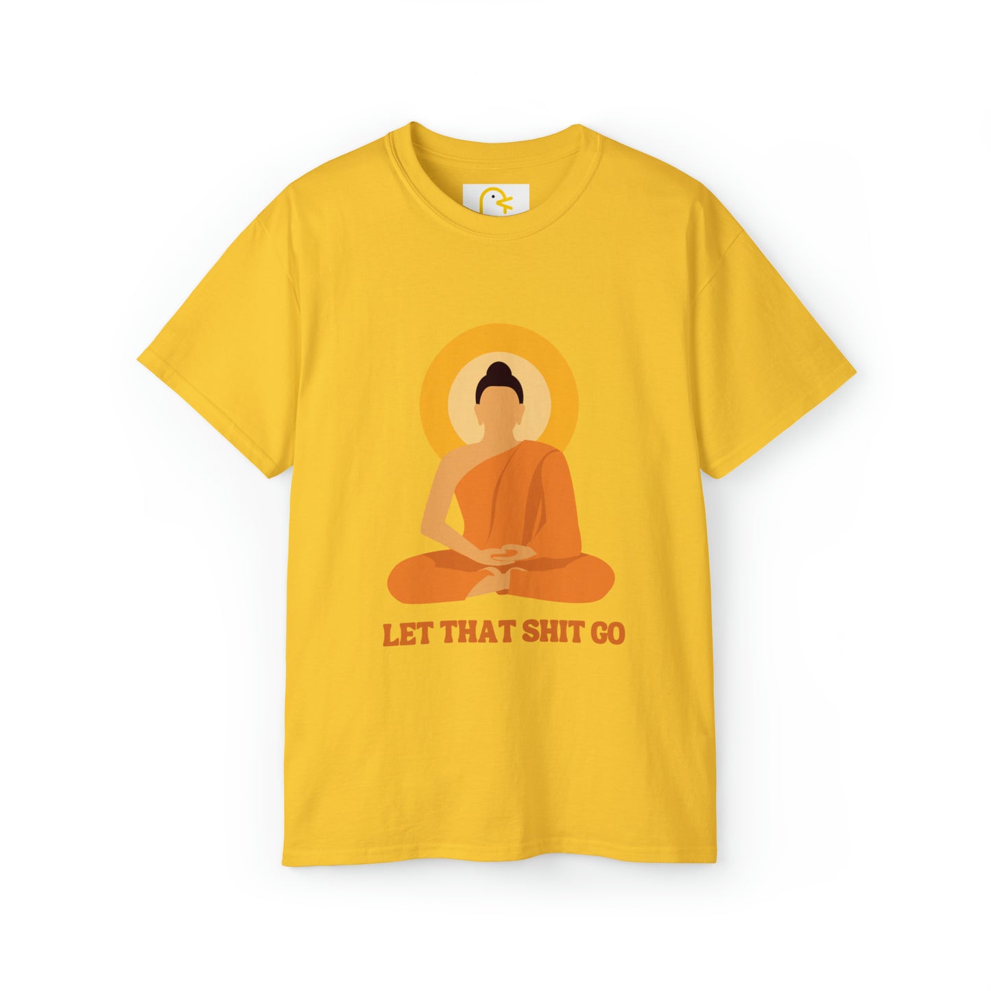 Buddha T-shirt: Let That Shit Go