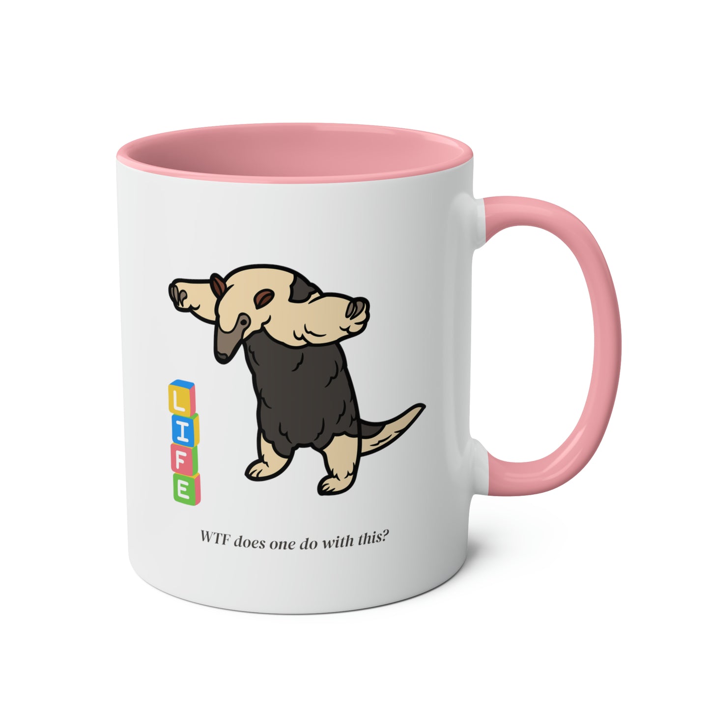 Anteater Mug: Life - WTF does one do with this?