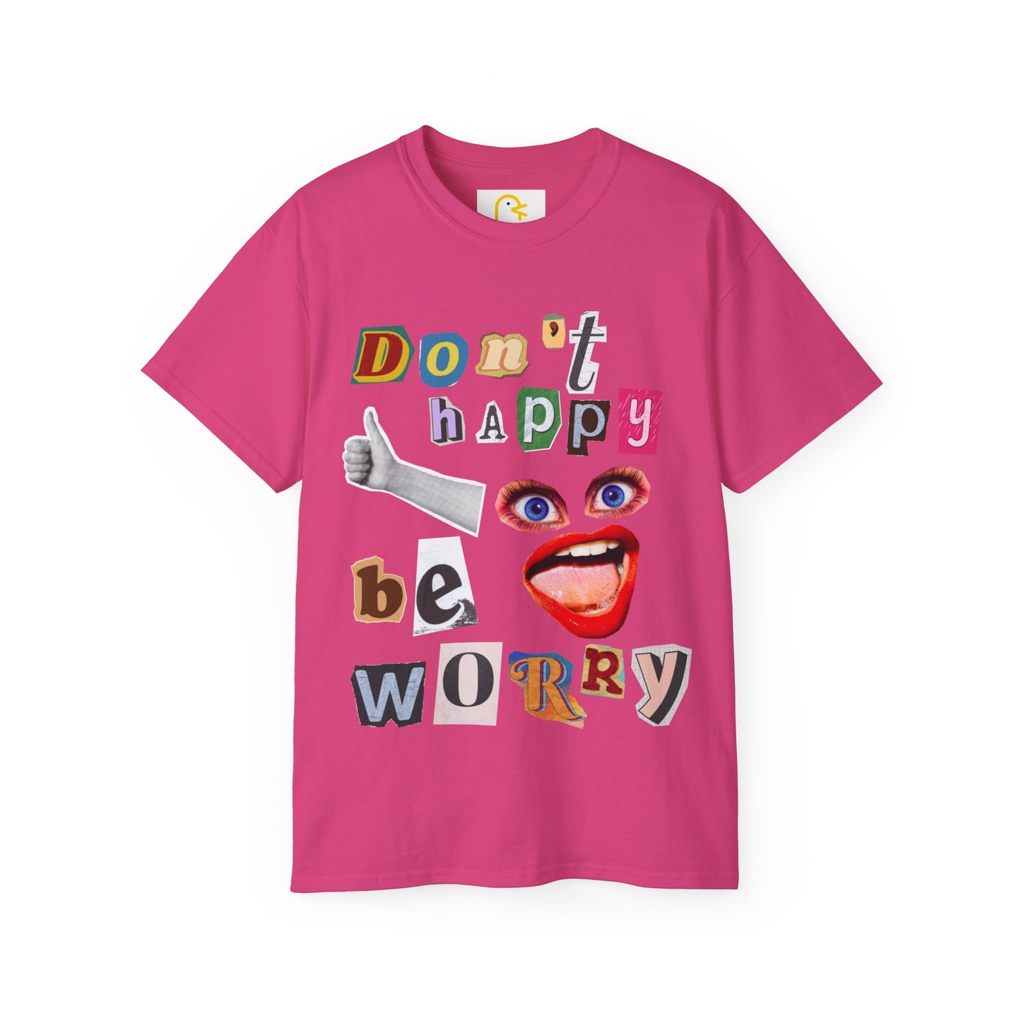 Don't happy be worry T-shirt