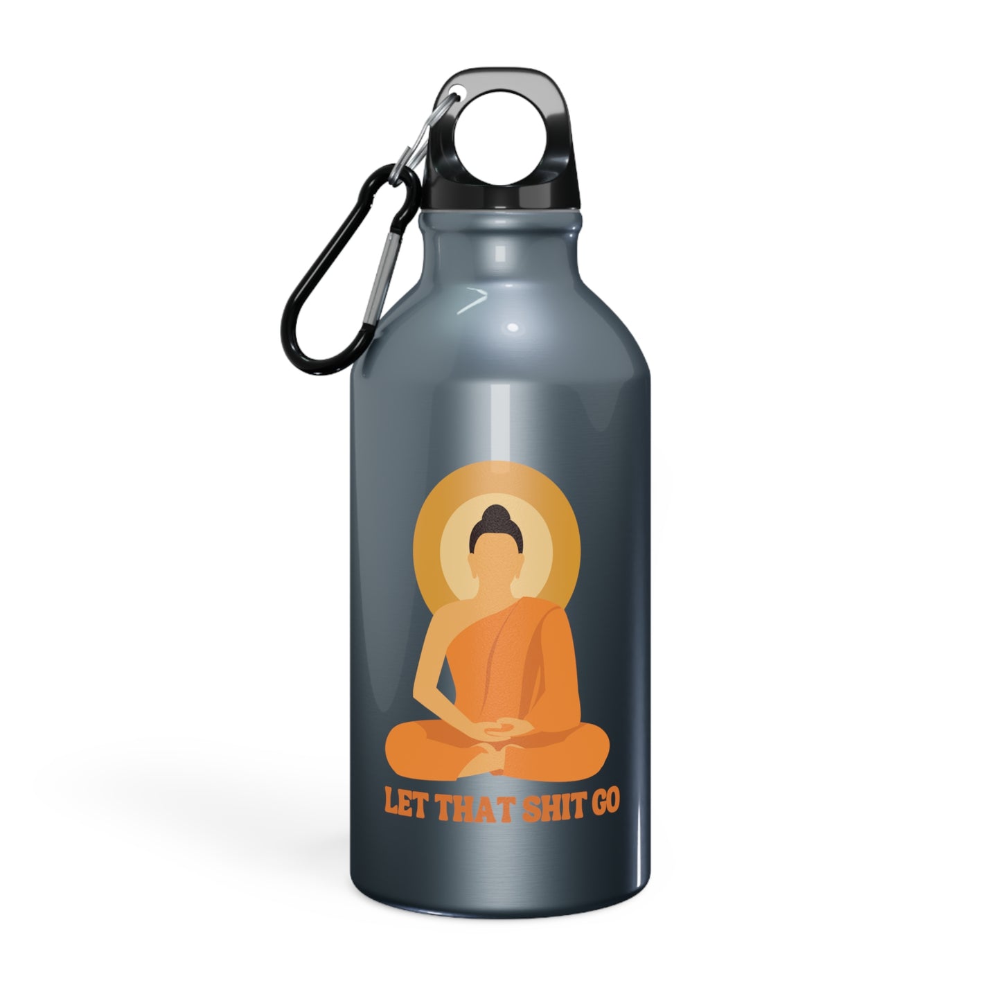 Buddha Water Bottle: Let That Shit Go