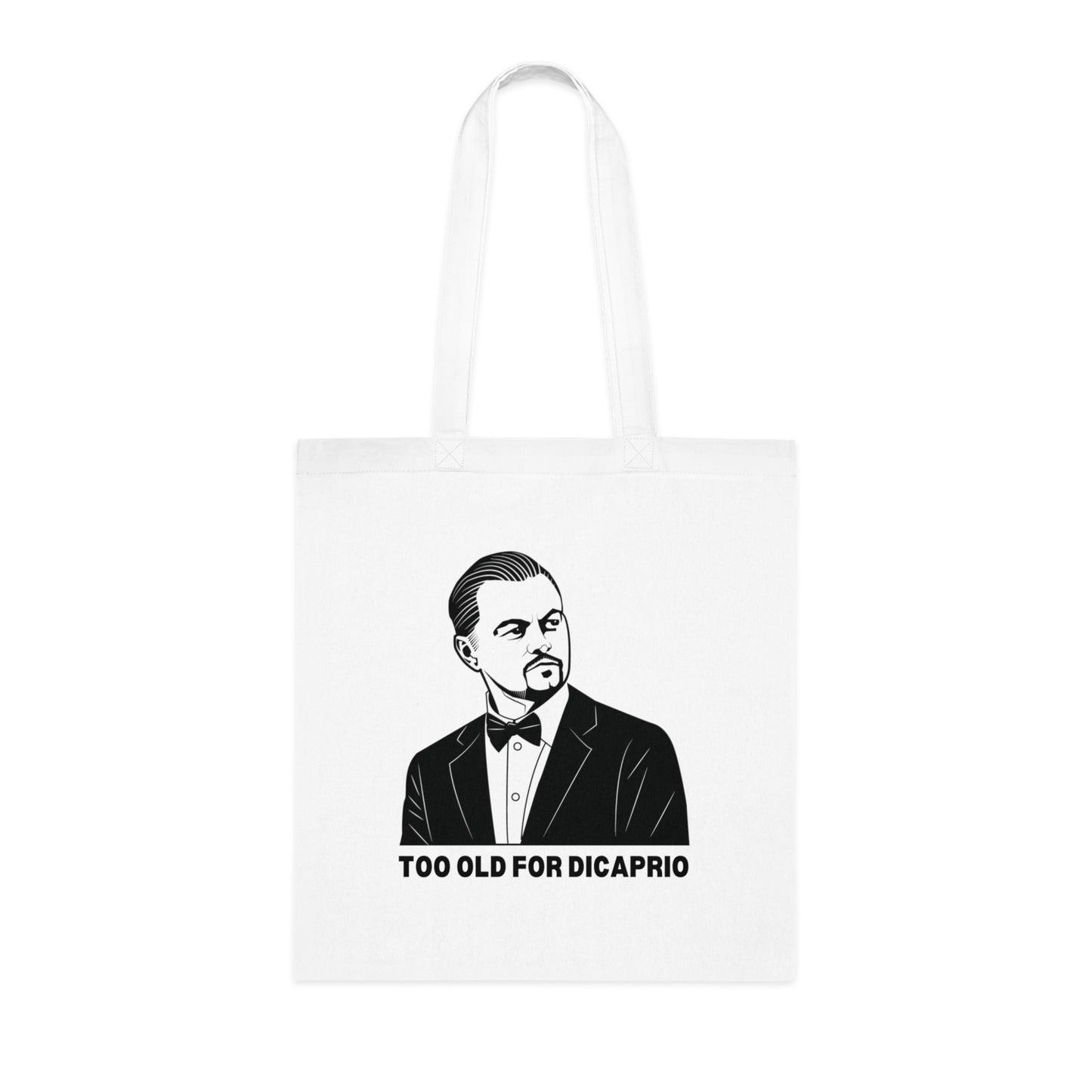 Too Old For DiCaprio Cotton Tote Bag