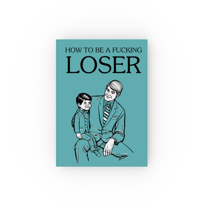 Fake Book Hardcover Journal: How to be a Fucking Loser