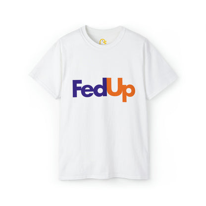 FedUp T-shirt