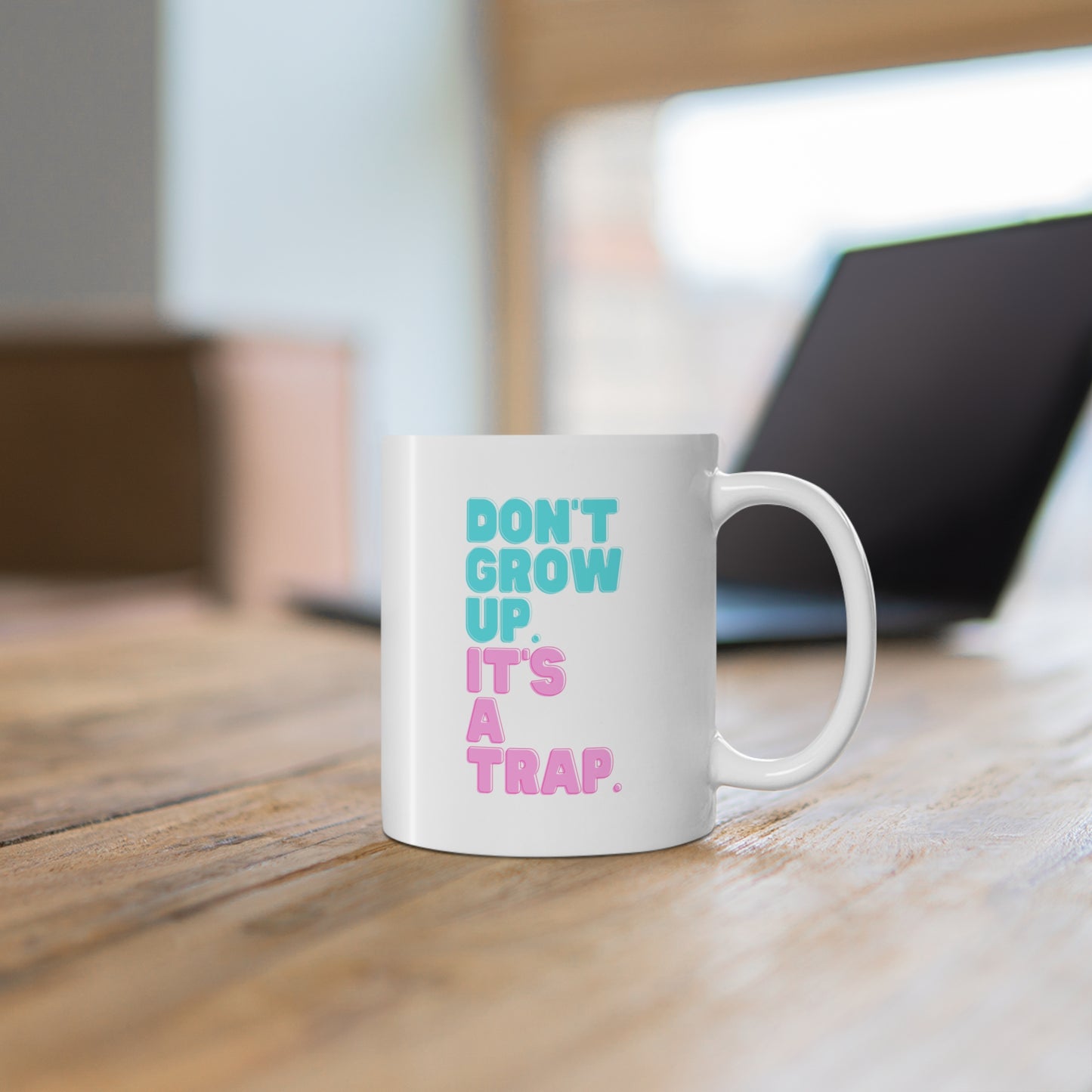 Don't Grow Up It's A Trap Mug