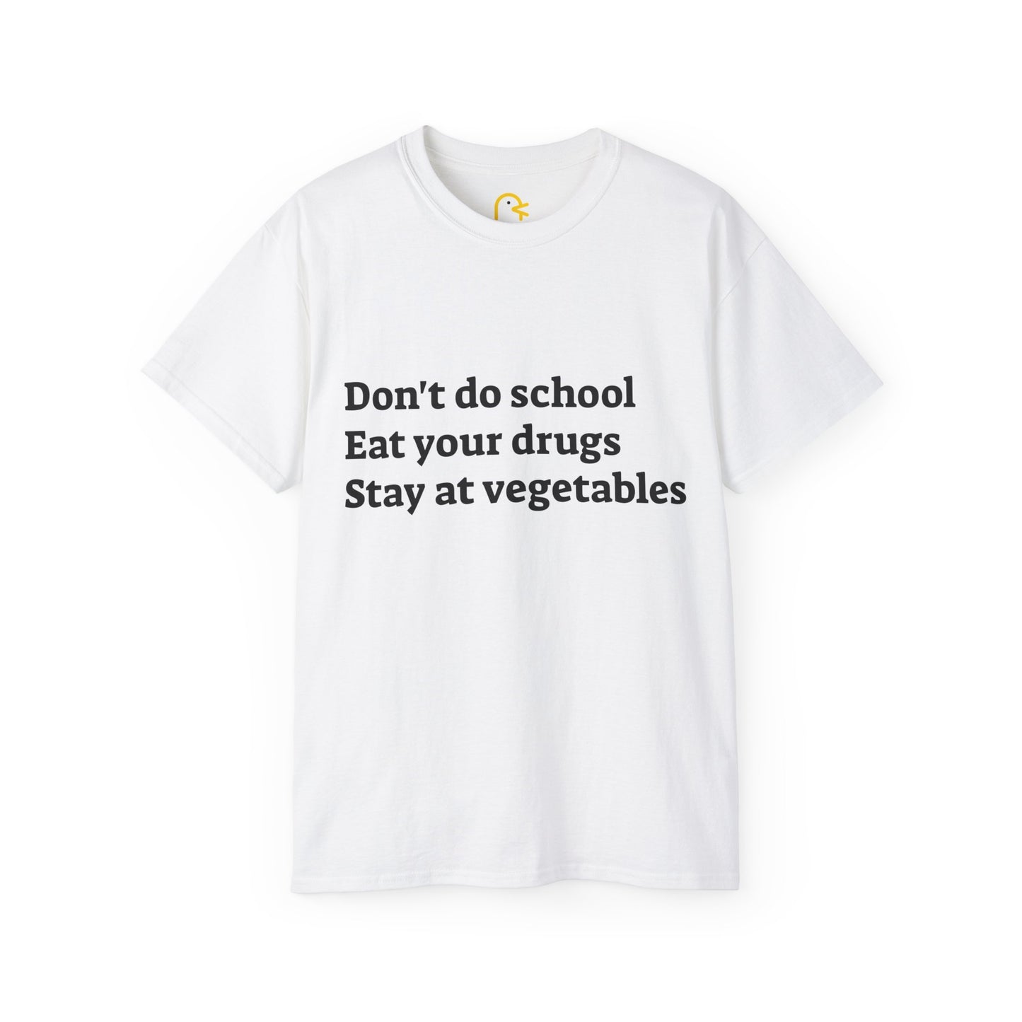 Don't Do School Eat Your Drugs Stay At Vegetables T-shirt