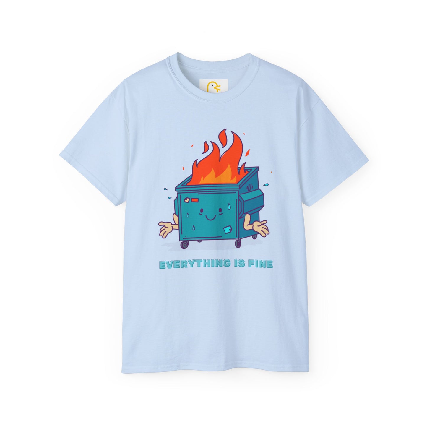 Bin Fire T-shirt: Everything is fine