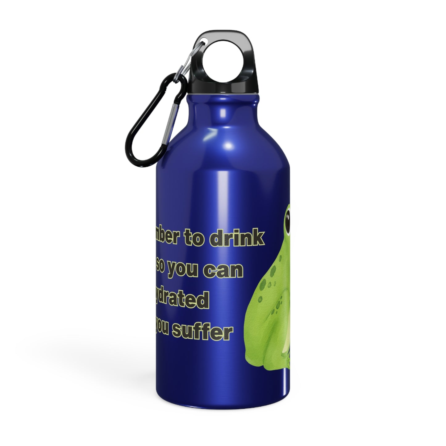 Frog Water Bottle: Remember to drink water so you can stay hydrated while you suffer