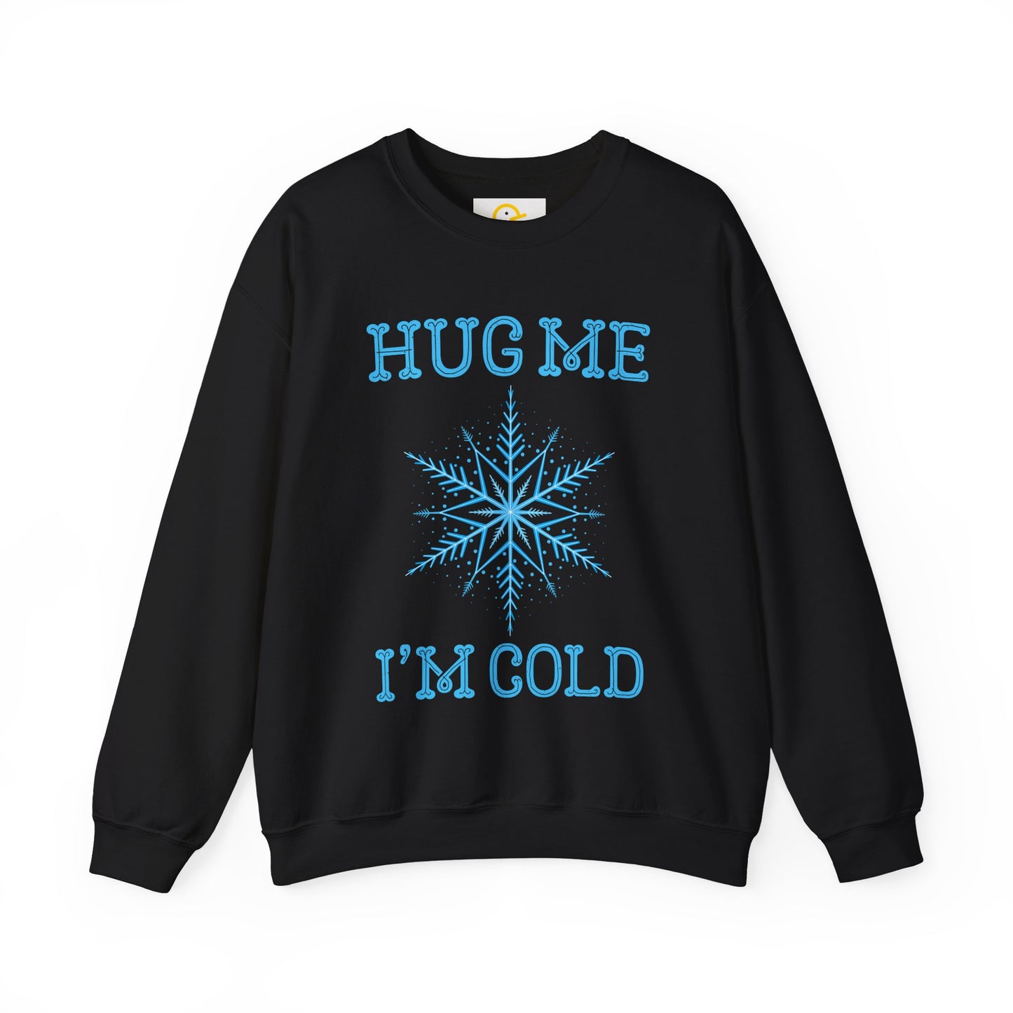 Christmas Sweatshirt: Hug Me I'm Cold