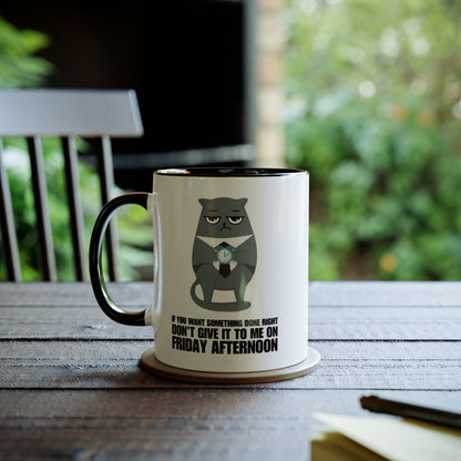 Grumpy Cat Mug: If you want something done right don't give it to me on Friday afternoon