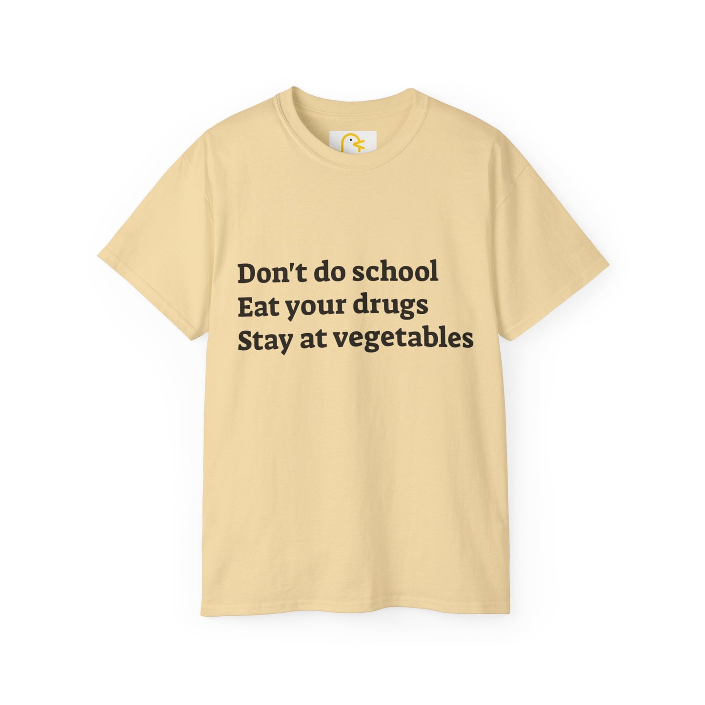 Don't Do School Eat Your Drugs Stay At Vegetables T-shirt