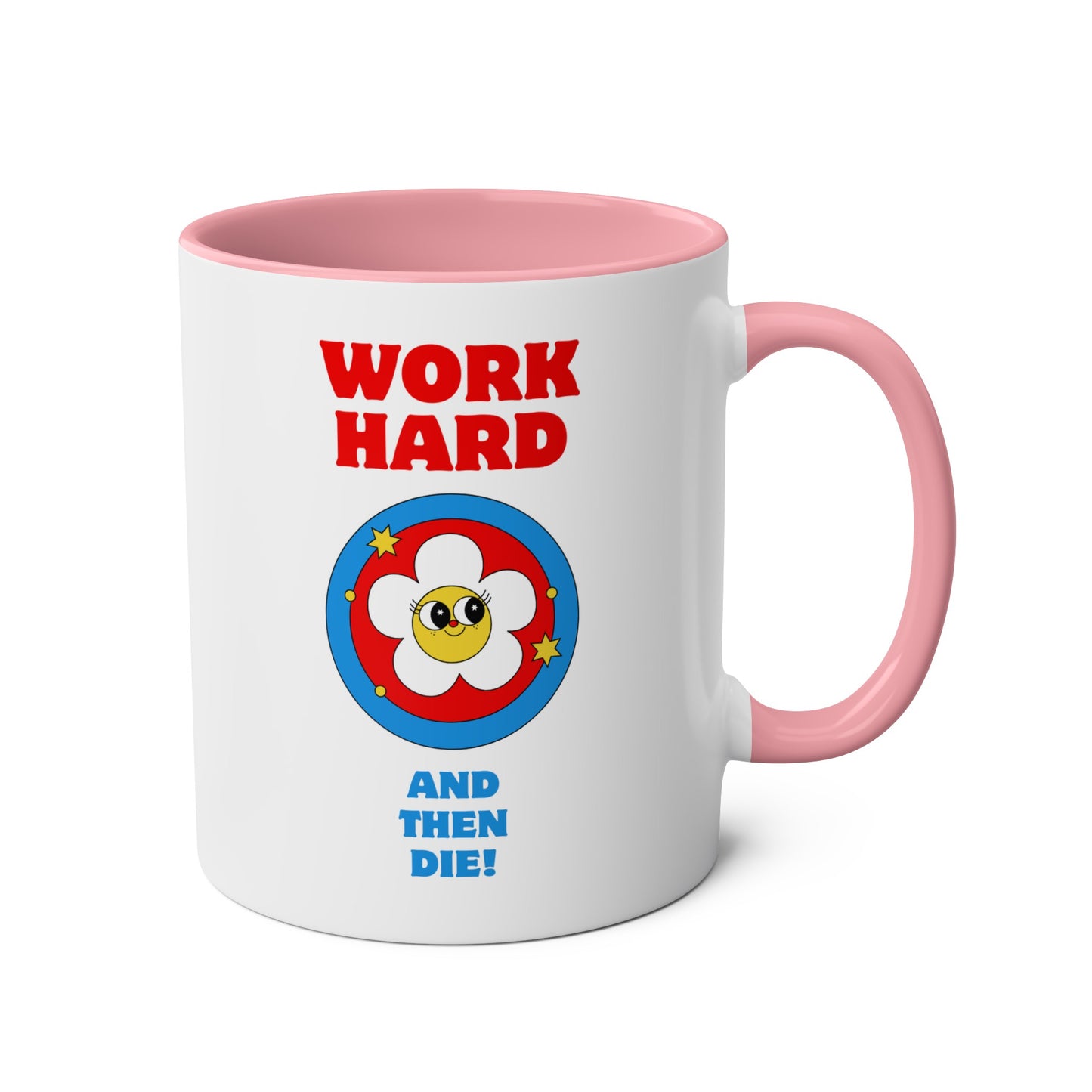 Work Hard And Then Die! Mug