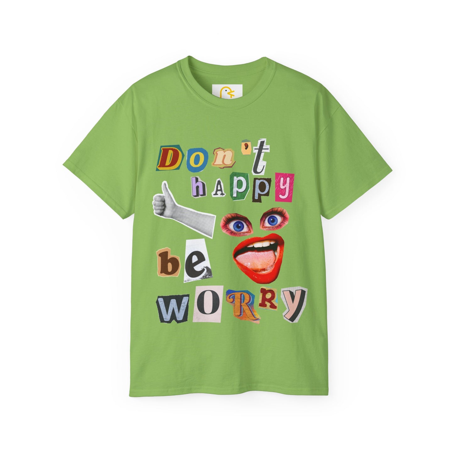 Don't happy be worry T-shirt