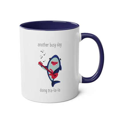 Shark Mug: Another busy day doing tra-la-la