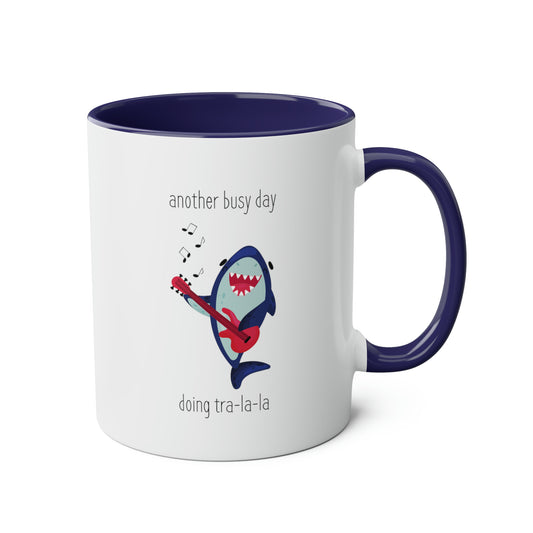 Shark Mug: Another busy day doing tra-la-la