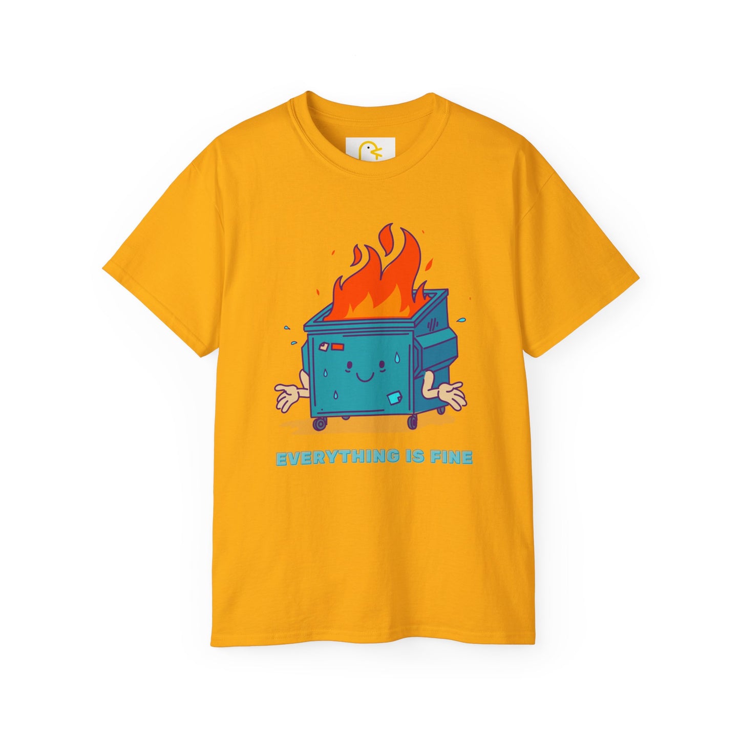 Bin Fire T-shirt: Everything is fine