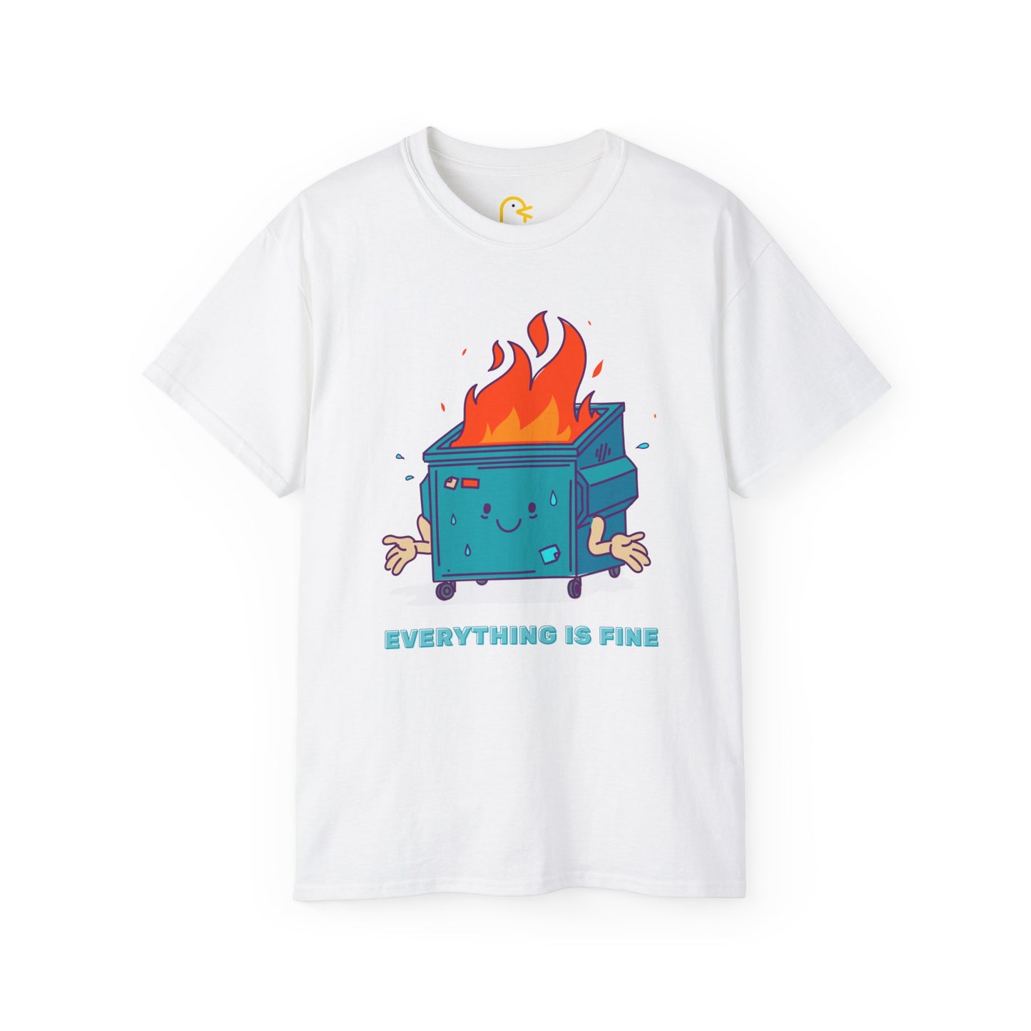 Bin Fire T-shirt: Everything is fine