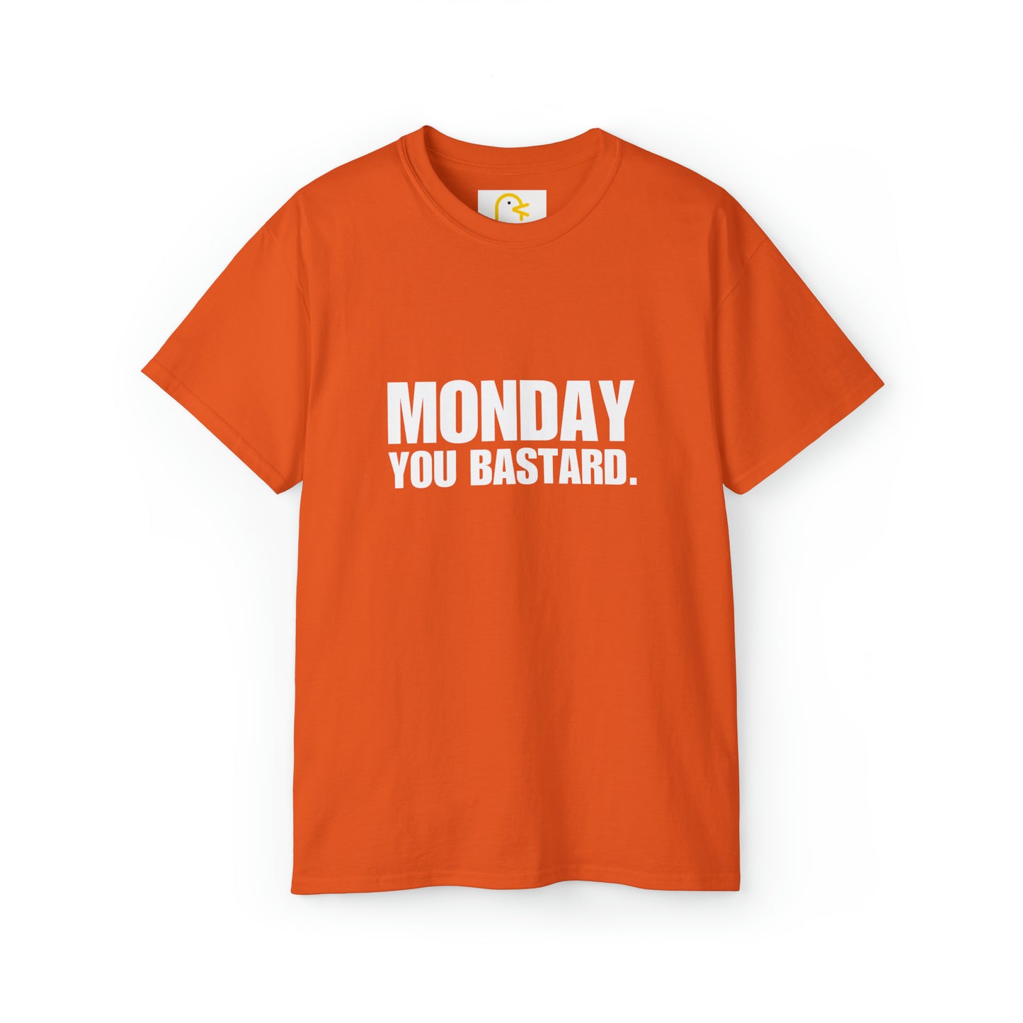 Monday You Bastard T-shirt