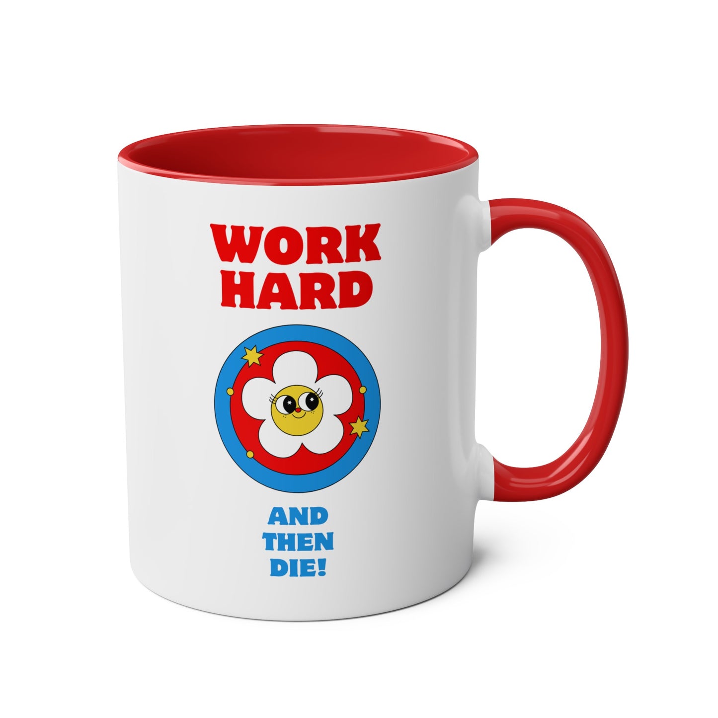 Work Hard And Then Die! Mug