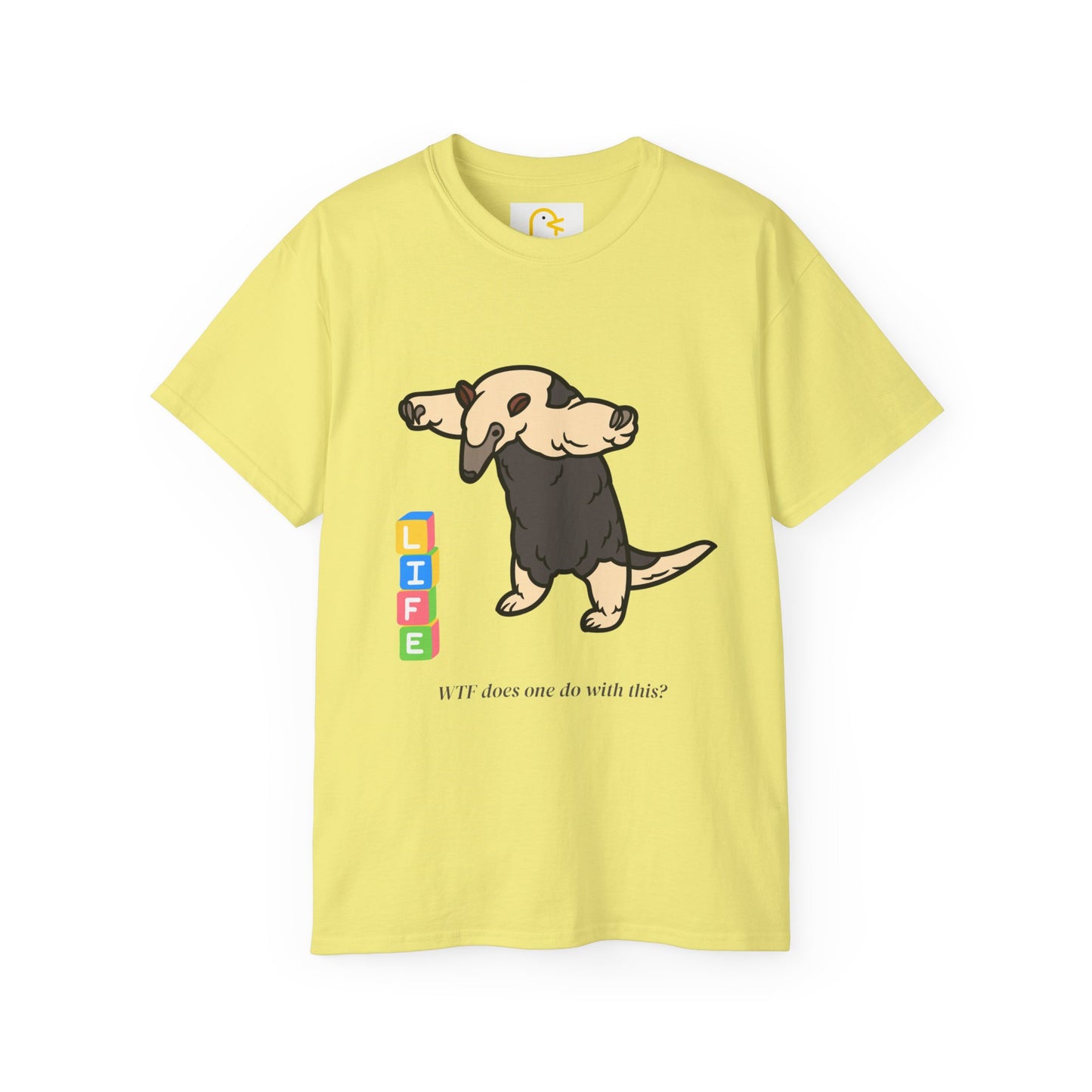 Anteater T-shirt: Life - WTF does one do with this?