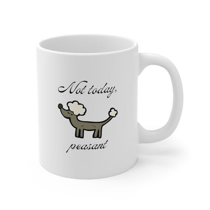 Not Today Peasant Mug