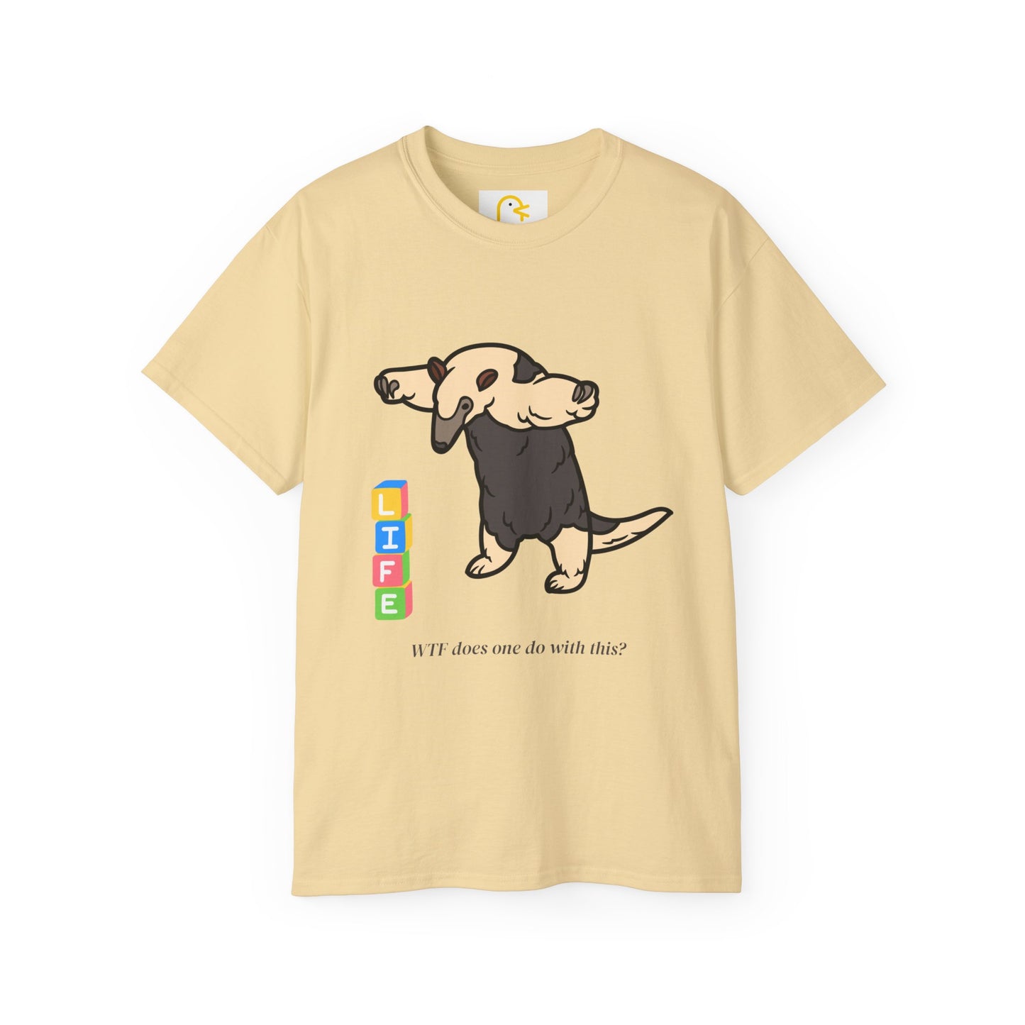 Anteater T-shirt: Life - WTF does one do with this?