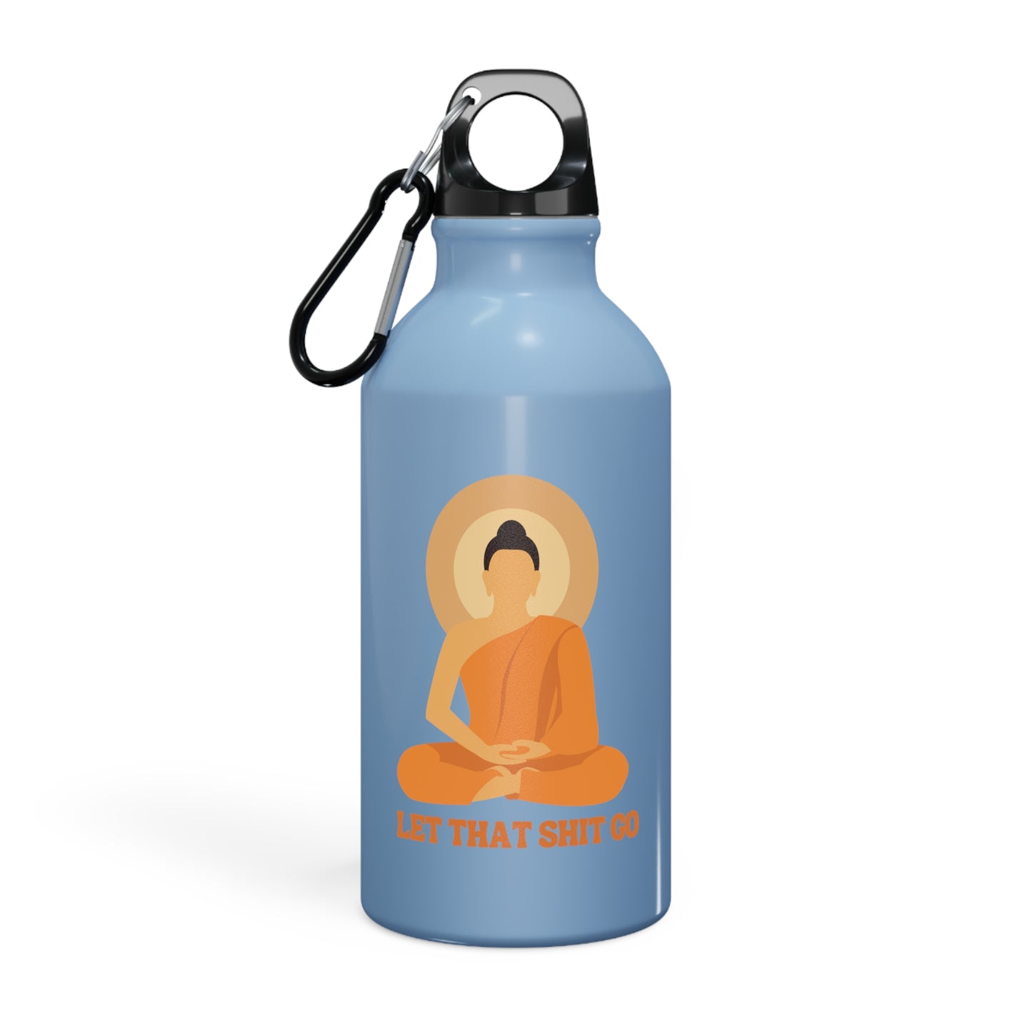 Buddha Water Bottle: Let That Shit Go