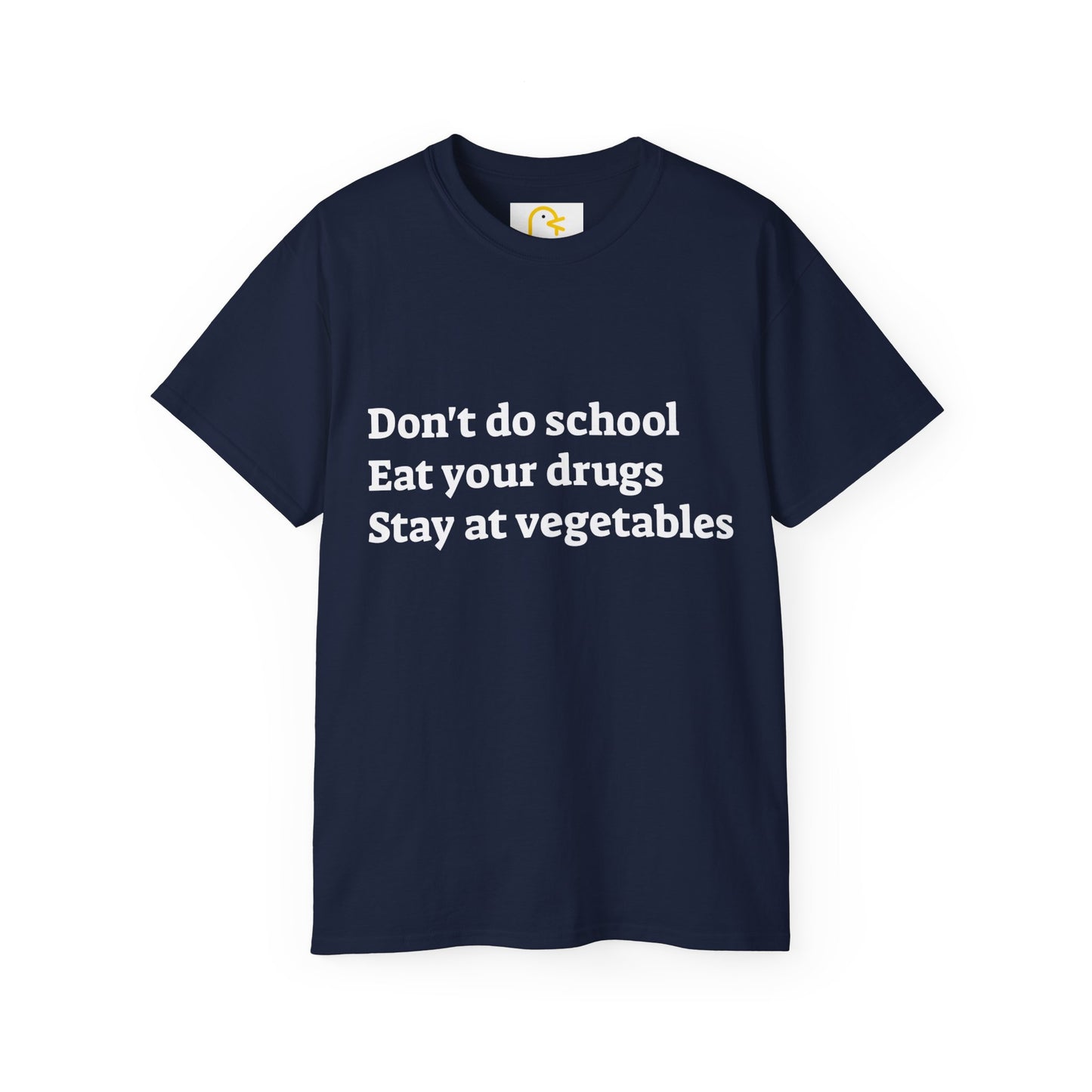 Don't Do School Eat Your Drugs Stay At Vegetables T-shirt