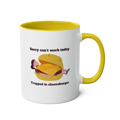 Sorry Can't Work Today Trapped In Cheeseburger Mug