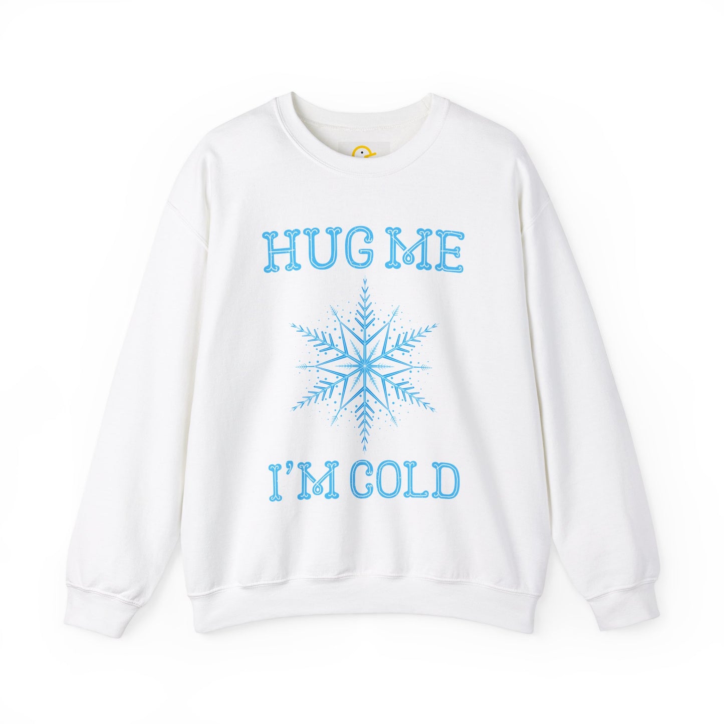 Christmas Sweatshirt: Hug Me I'm Cold