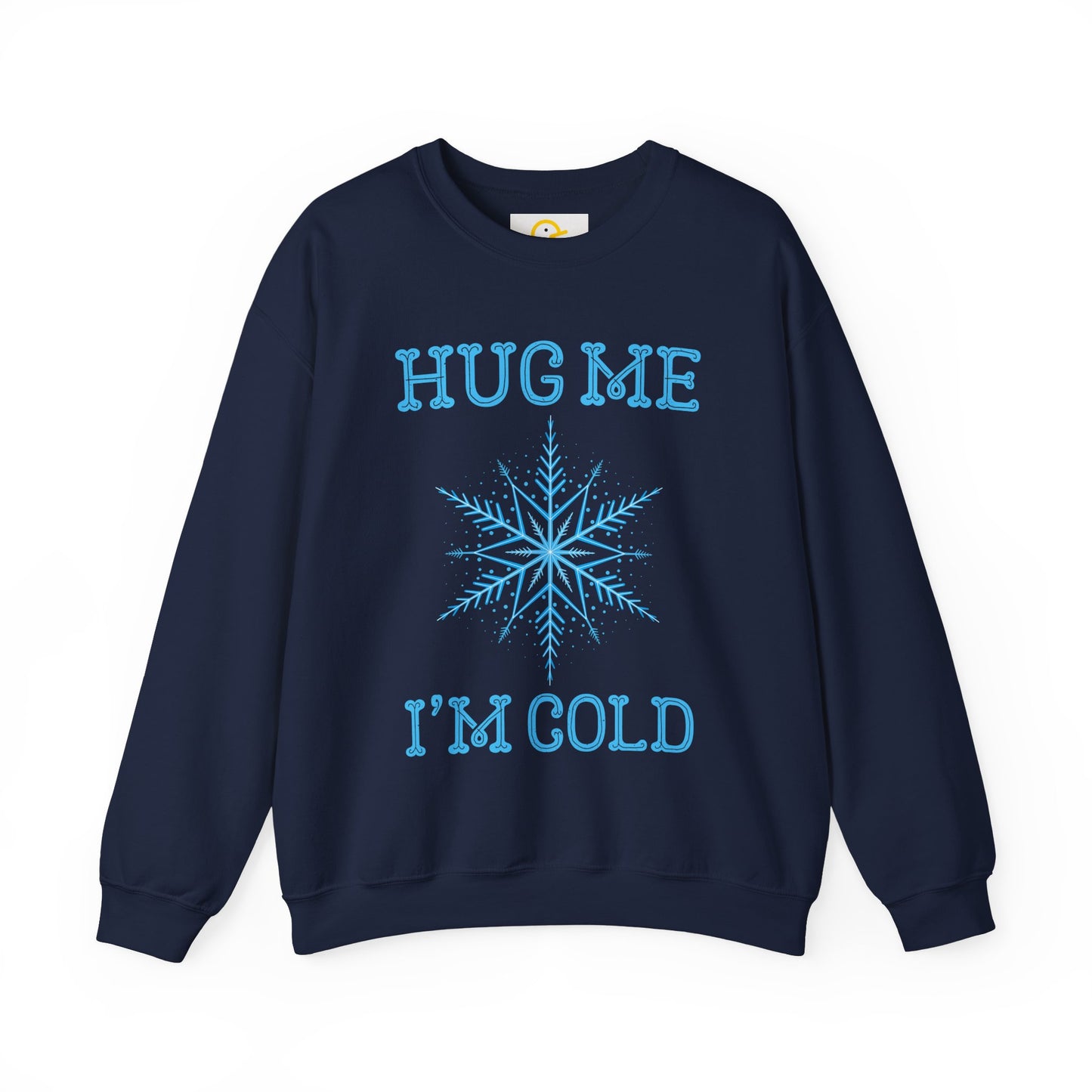 Christmas Sweatshirt: Hug Me I'm Cold