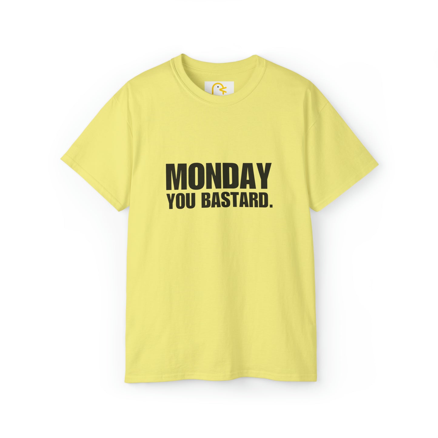 Monday You Bastard T-shirt