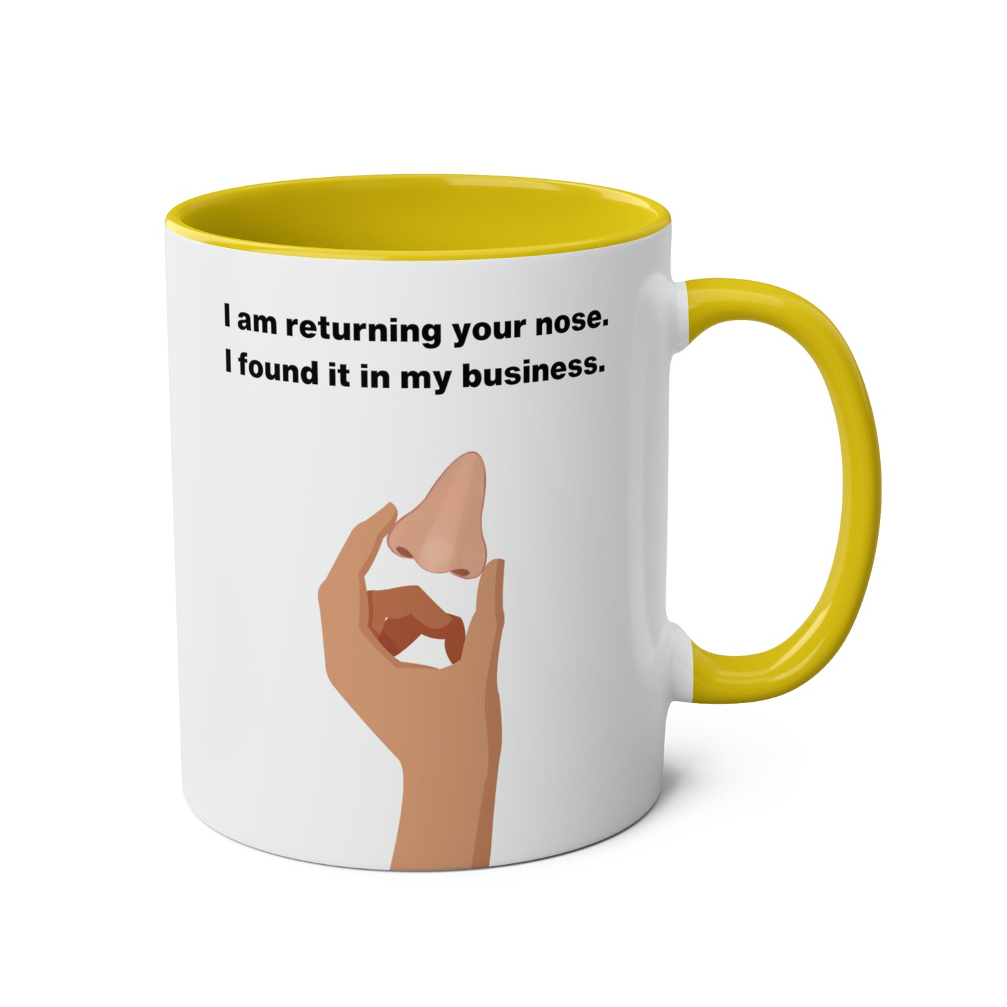 I am returning your nose I found it in my business Mug