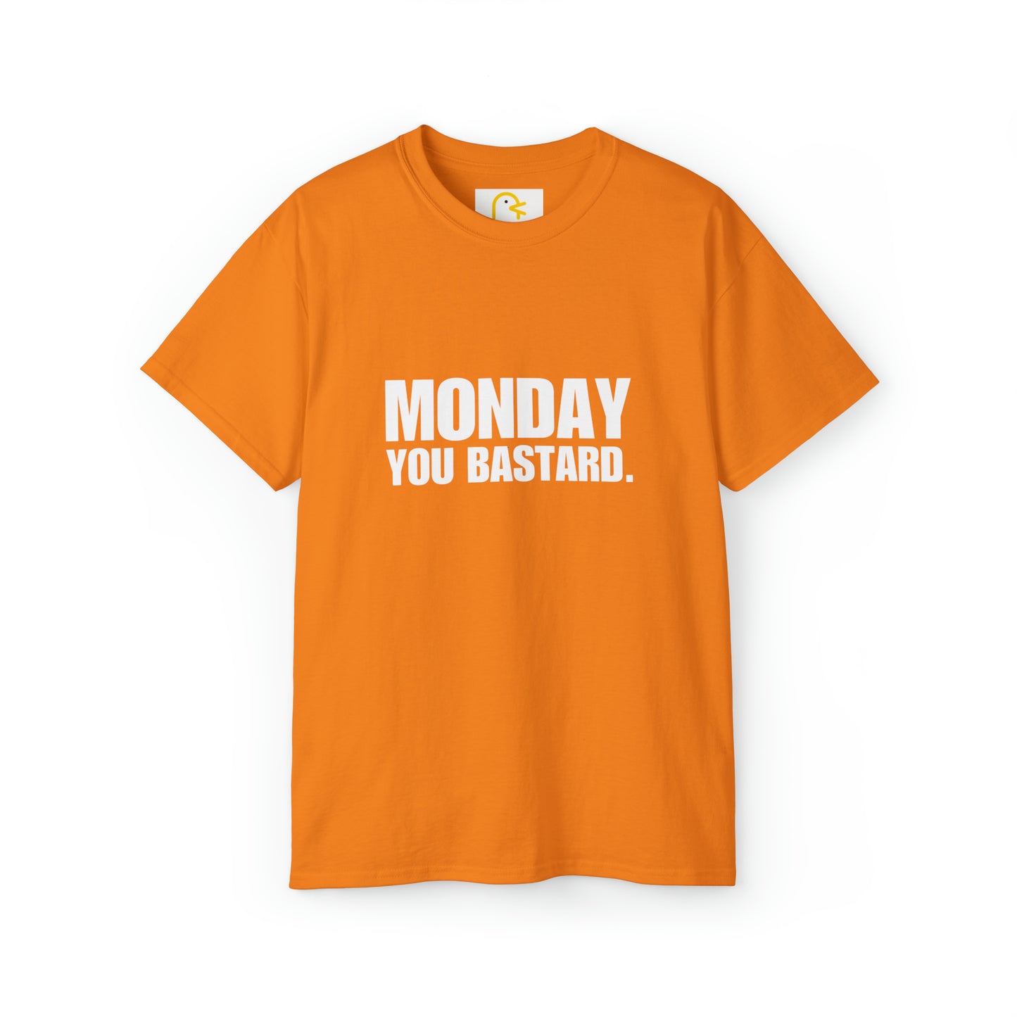 Monday You Bastard T-shirt