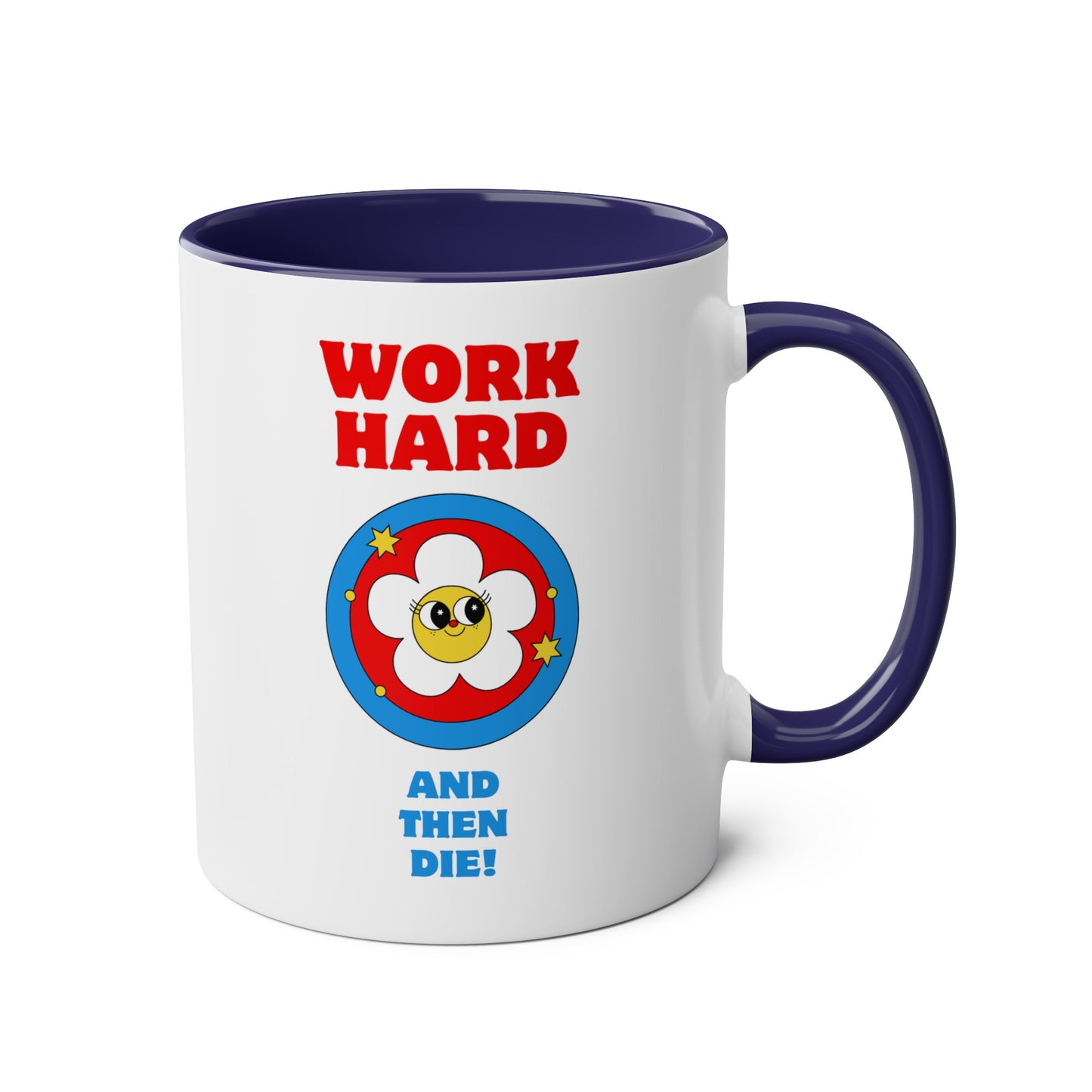 Work Hard And Then Die! Mug