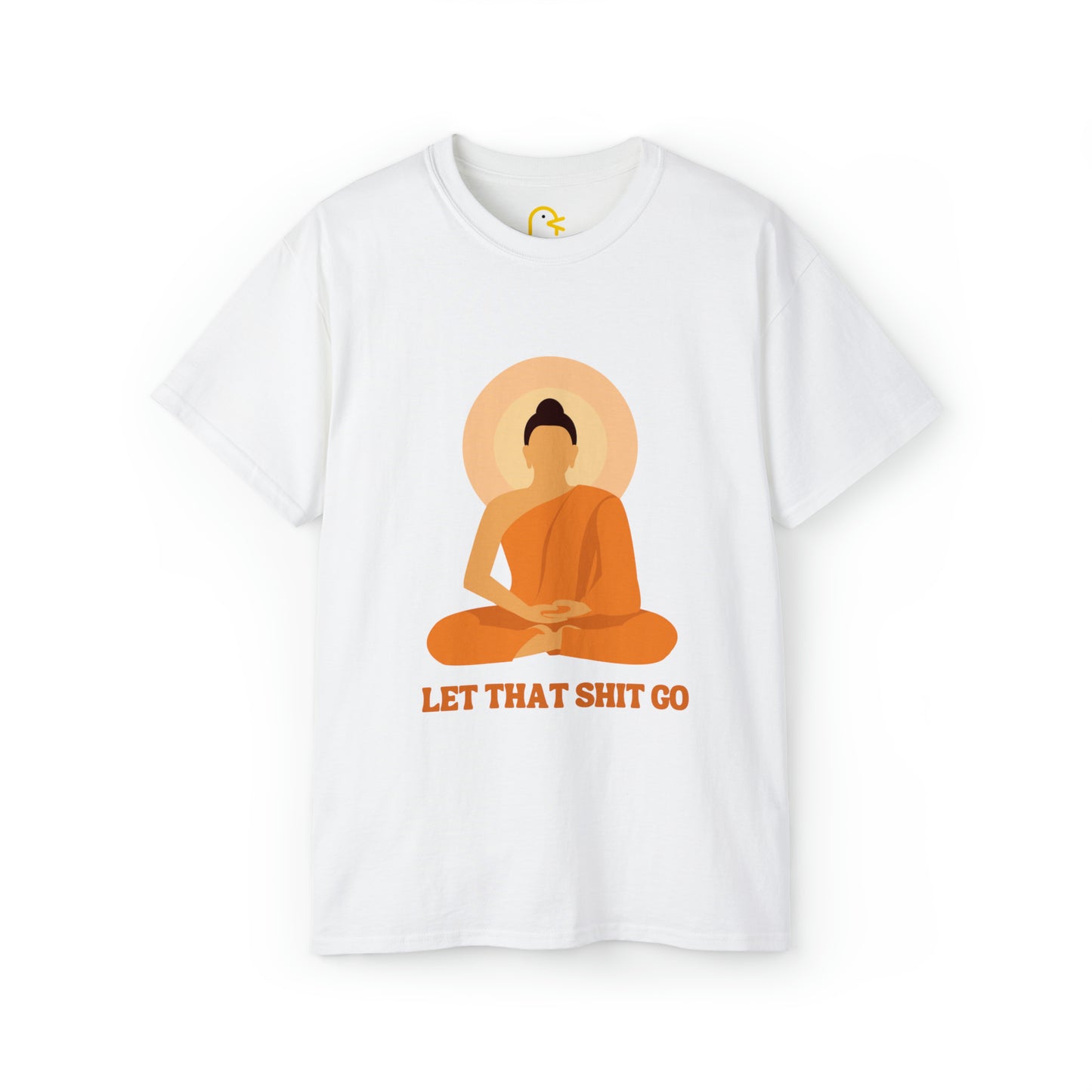 Buddha T-shirt: Let That Shit Go