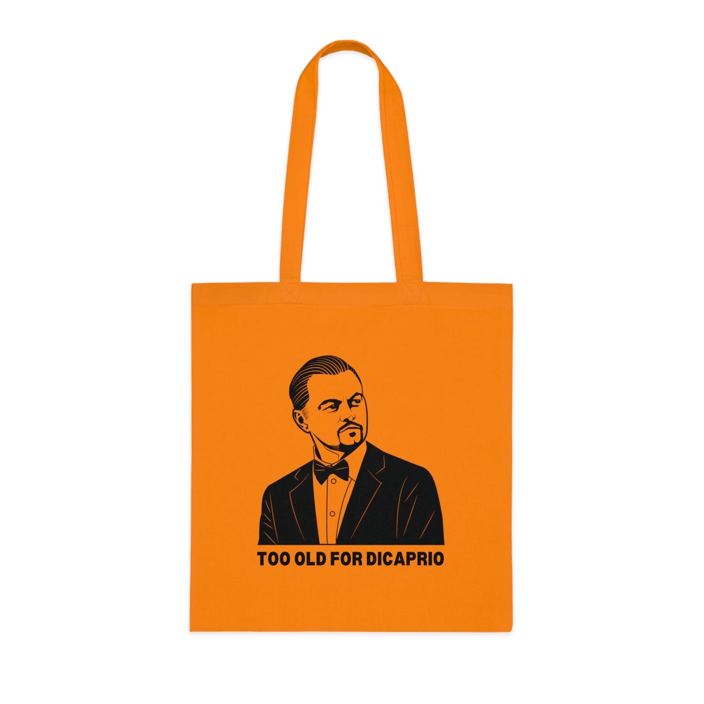 Too Old For DiCaprio Cotton Tote Bag